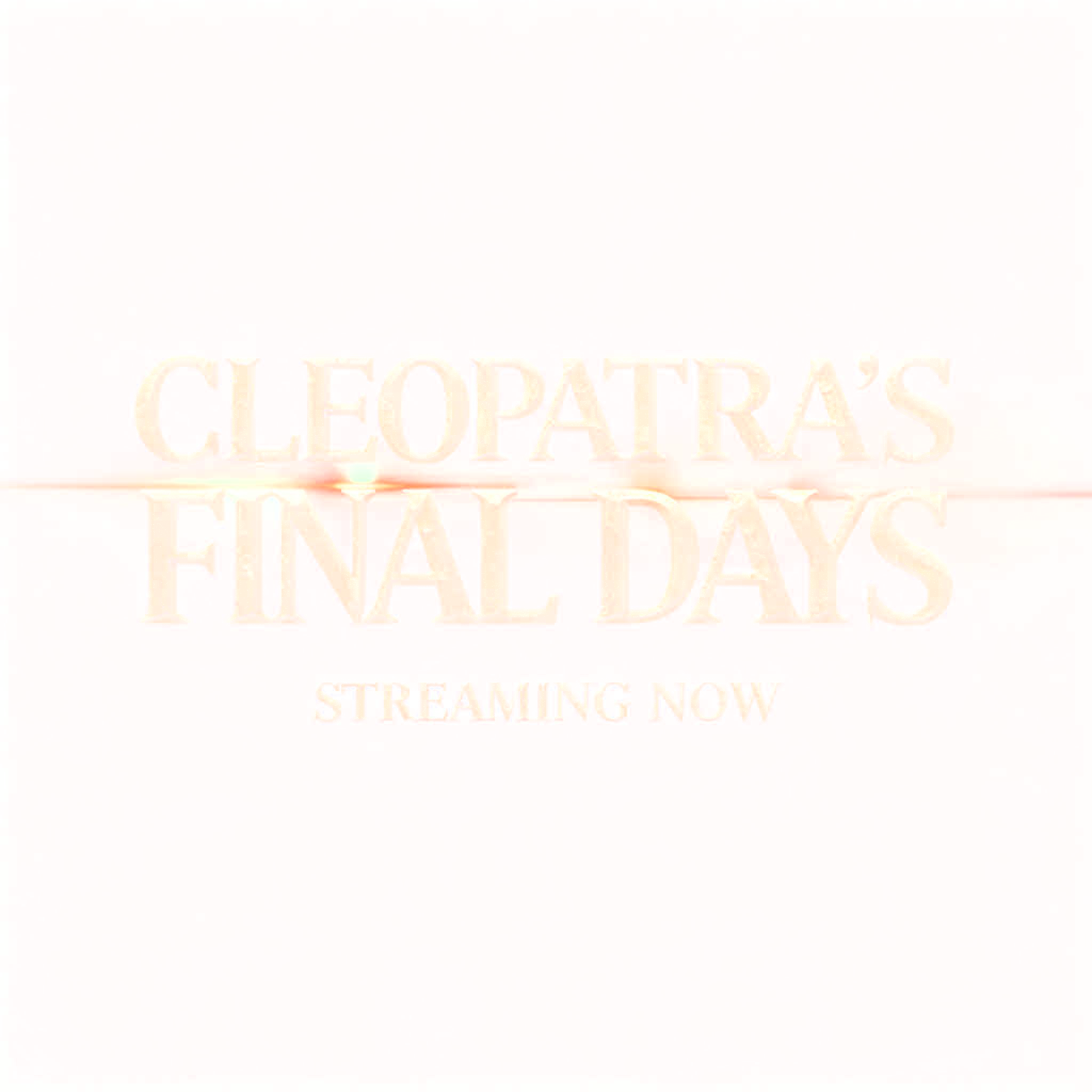 "CLEOPATRA'S 
FINAL DAYS" — Cinematic Netflix | AI Text Effect Generator