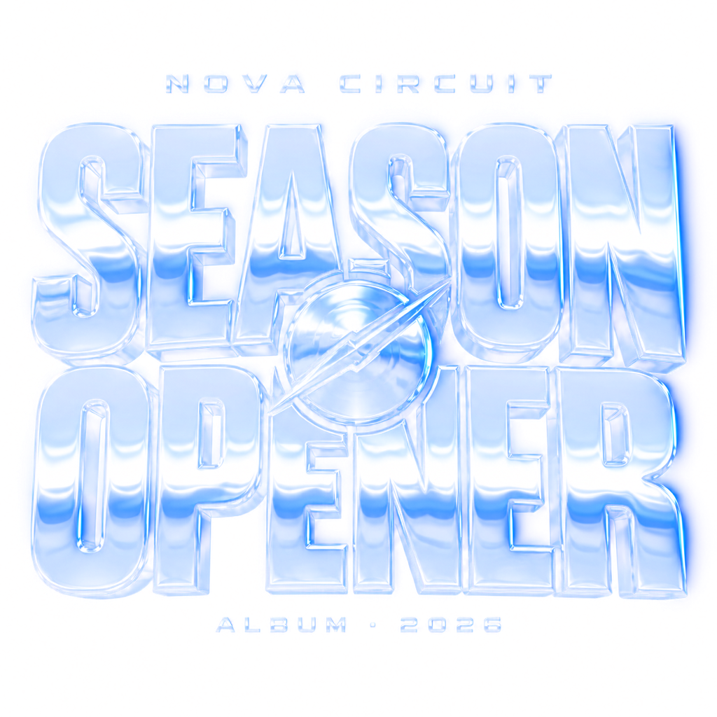 "SEASON
OPENER
NOVA CIRCUIT
ALBUM · 2026" — Chrome Metal 3d text effect