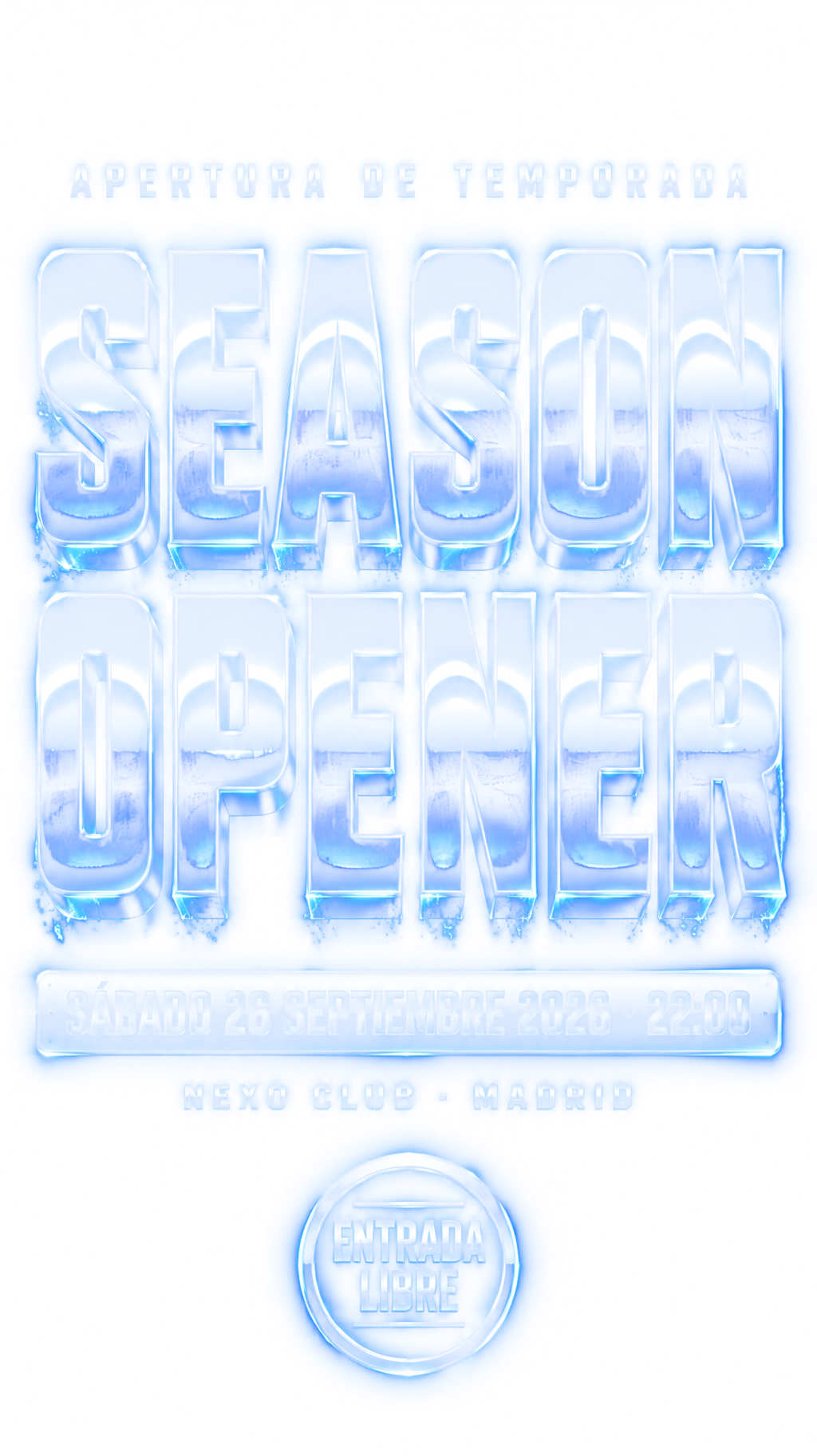 "SEASON
OPENER
APERTURA DE TEMPORADA
SÁBADO 26 SEPTIEMBRE 2026 · 22:00
NEXO CLUB · MADRID
ENTRADA LIBRE" — Chrome Metal 3d text effect