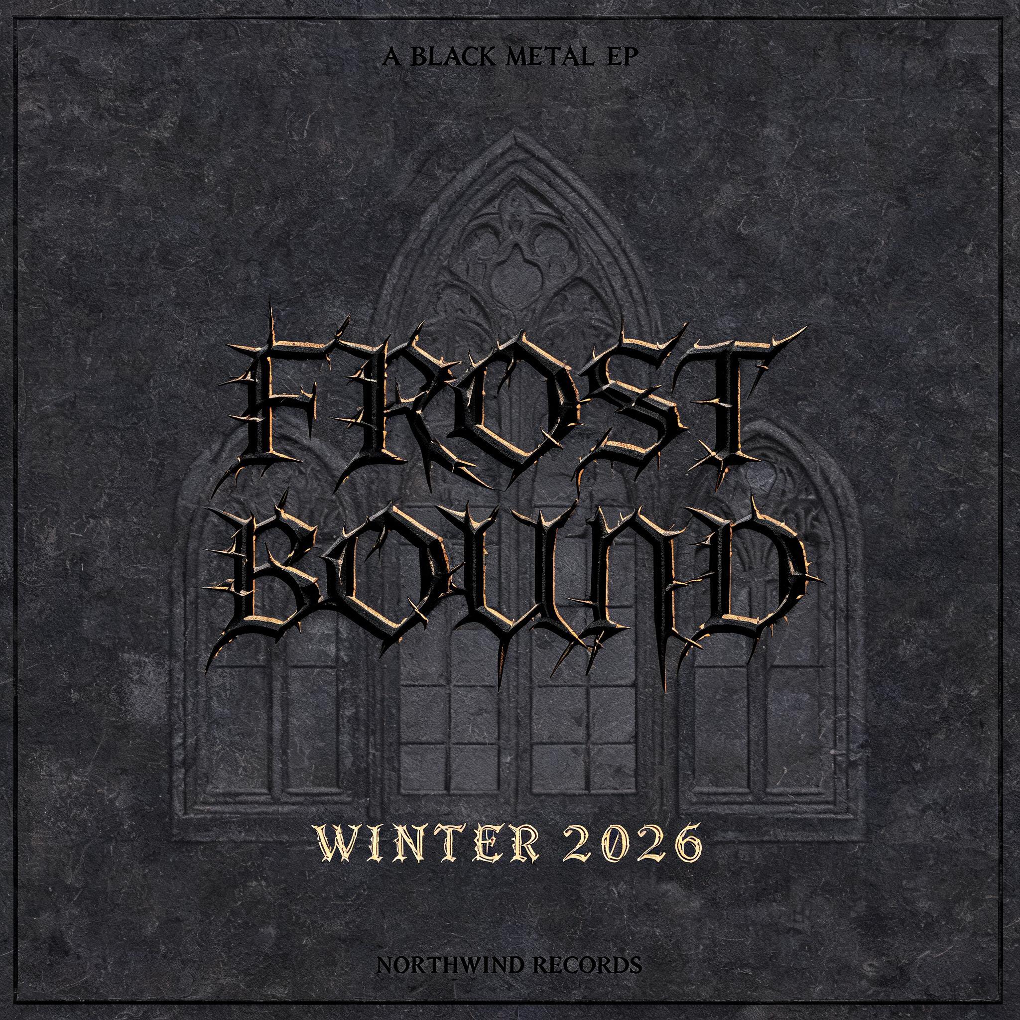 "FROSTBOUND
A BLACK METAL EP
WINTER 2026
NORTHWIND RECORDS" — Gothic Font | AI Text Effect Generator