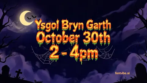 "Ysgol Bryn Garth October 30th 2 - 4pm" — Halloween text effect