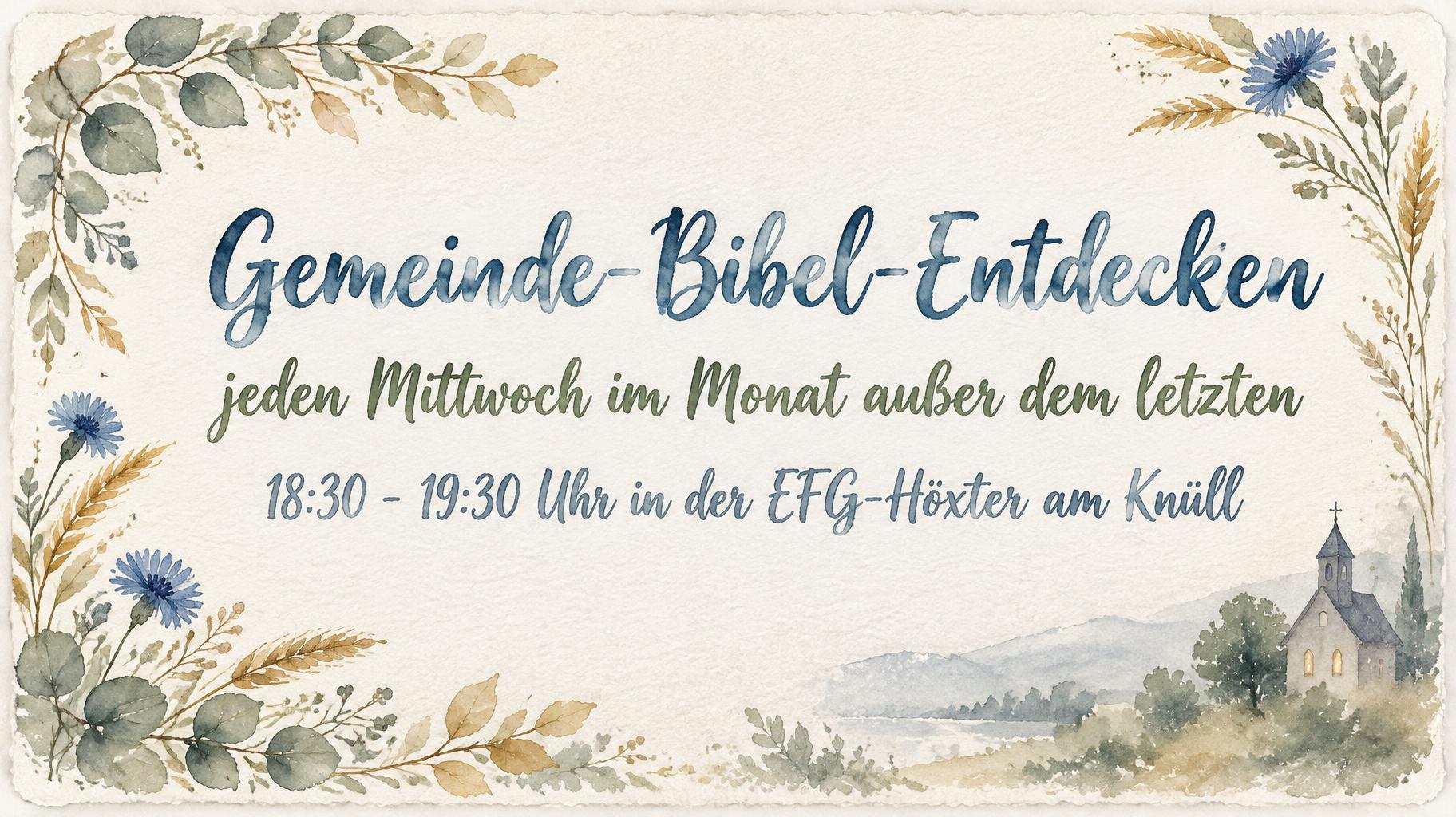 "Gemeinde-Bibel-Entdecken
jeden Mittwoch im Monat außer dem letzten 
18:30 - 19:30 Uhr in der EFG-Höxter am Knüll" —  | AI Text Effect Generator