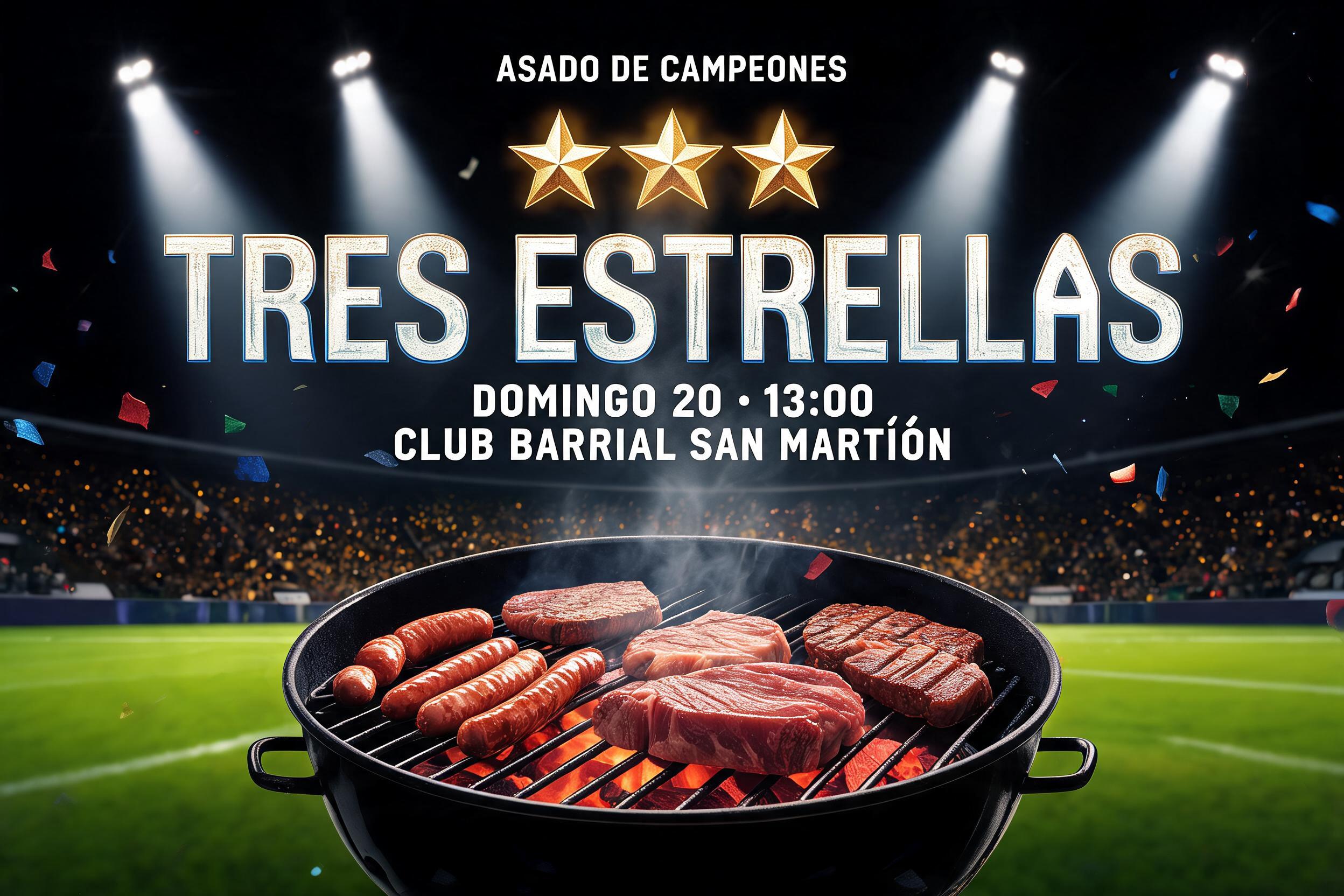 "TRES ESTRELLAS
ASADO DE CAMPEONES
DOMINGO 20 · 13:00
CLUB BARRIAL SAN MARTÍN" — Sports Football | AI Text Effect Generator