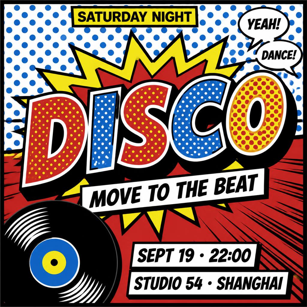 "DISCO
SATURDAY NIGHT
MOVE TO THE BEAT
SEPT 19 · 22:00
STUDIO 54 · SHANGHAI
YEAH!
DANCE!" — Pop Art text effect