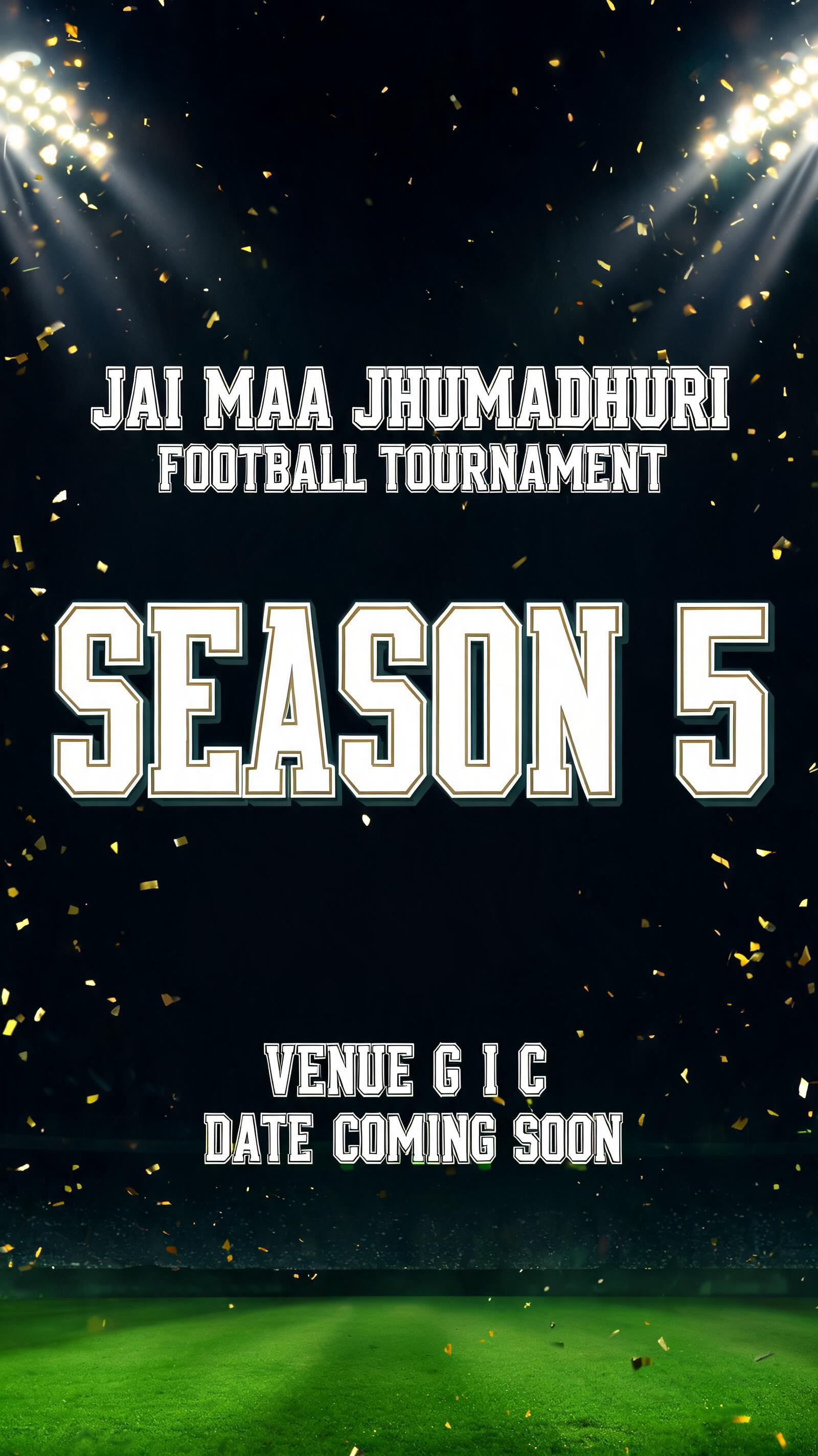 "jai maa jhumadhuri football tournament  season 5  venue g i c date coming soon" — Sports Football | AI Text Effect Generator