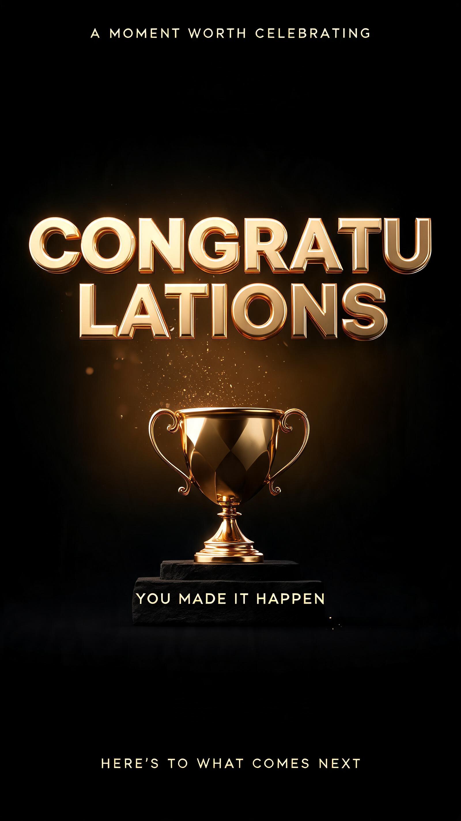 "CONGRATU
LATIONS
A MOMENT WORTH CELEBRATING
YOU MADE IT HAPPEN
HERE'S TO WHAT COMES NEXT" — 3d Bold Gold | AI Text Effect Generator