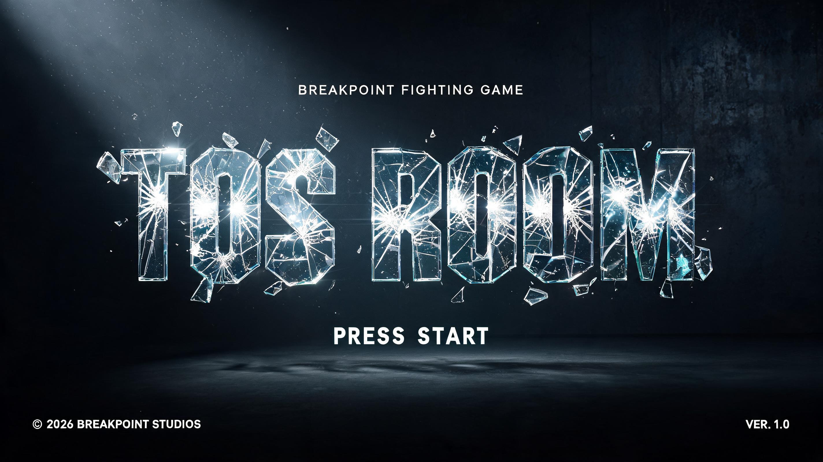 "TOS ROOM
BREAKPOINT FIGHTING GAME
PRESS START
© 2026 BREAKPOINT STUDIOS
VER. 1.0" — Glass Broken | AI Text Effect Generator