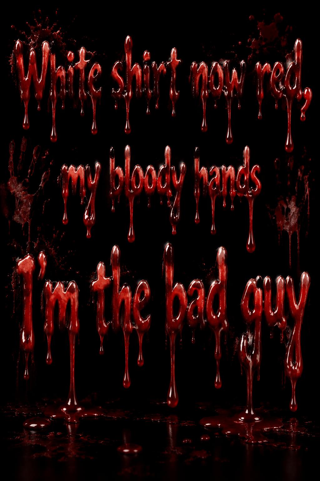 "White shirt now red, 
my bloody hands

I'm the bad guy" — Drip Font Blood | AI Text Effect Generator