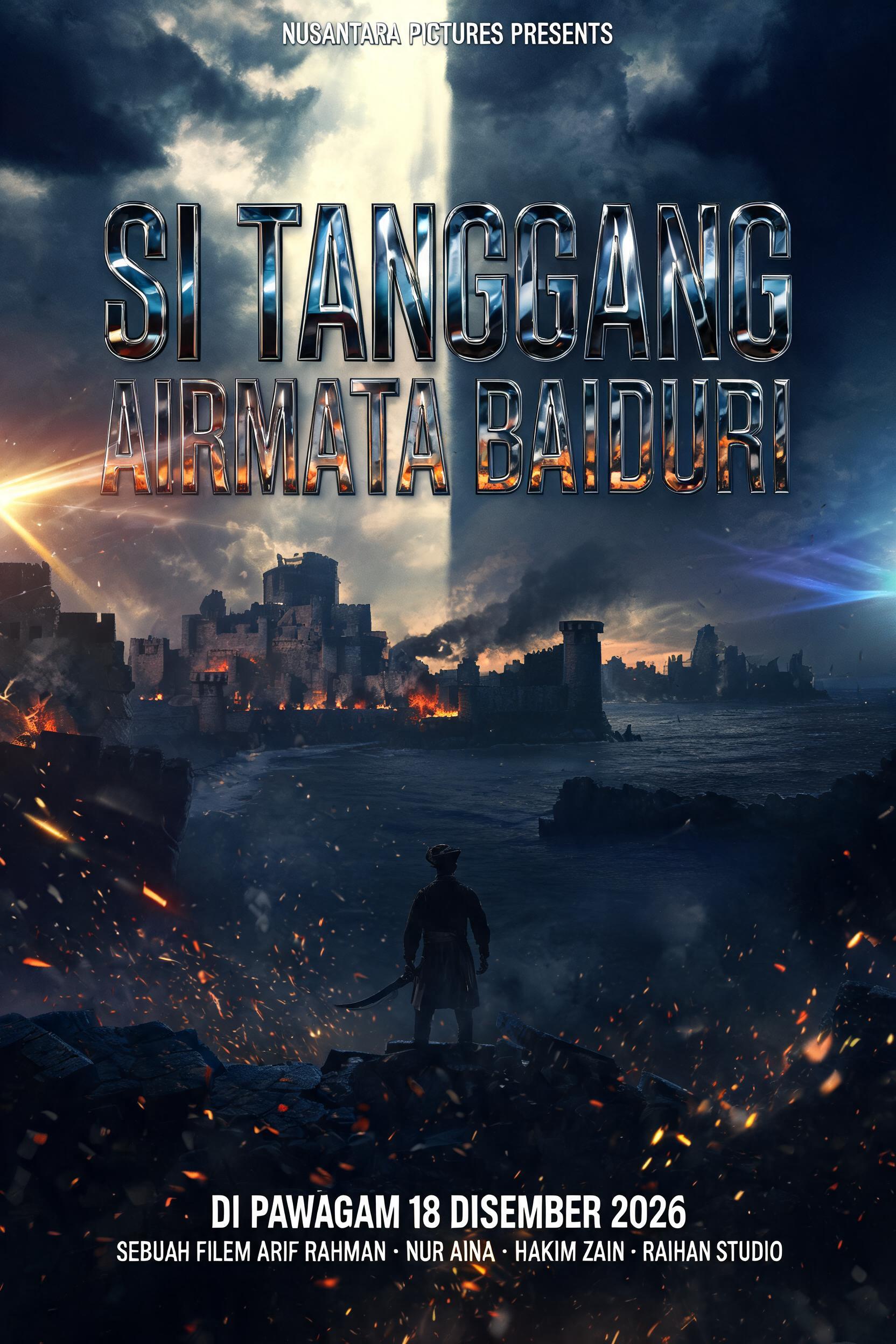 SI TANGGANG
AIRMATA BAIDURI
NUSANTARA PICTURES PRESENTS
DI PAWAGAM 18 DISEMBER 2026
SEBUAH FILEM ARIF RAHMAN · NUR AINA · HAKIM ZAIN · RAIHAN STUDIO