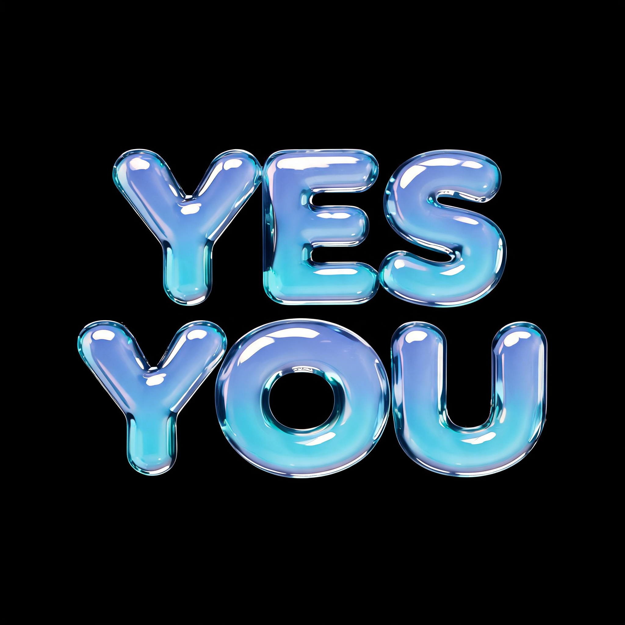 "YES YOU" — Glass Liquid | AI Text Effect Generator