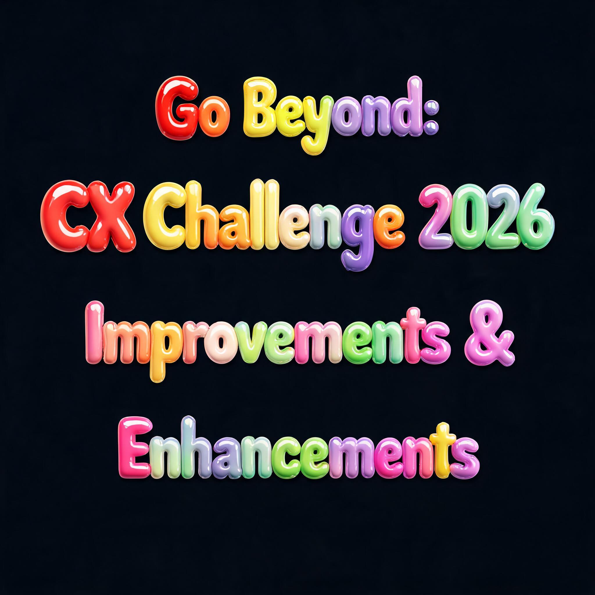 "Go Beyond: CX Challenge 2026 Improvements & Enhancements" — Y2k Bubbly | AI Text Effect Generator