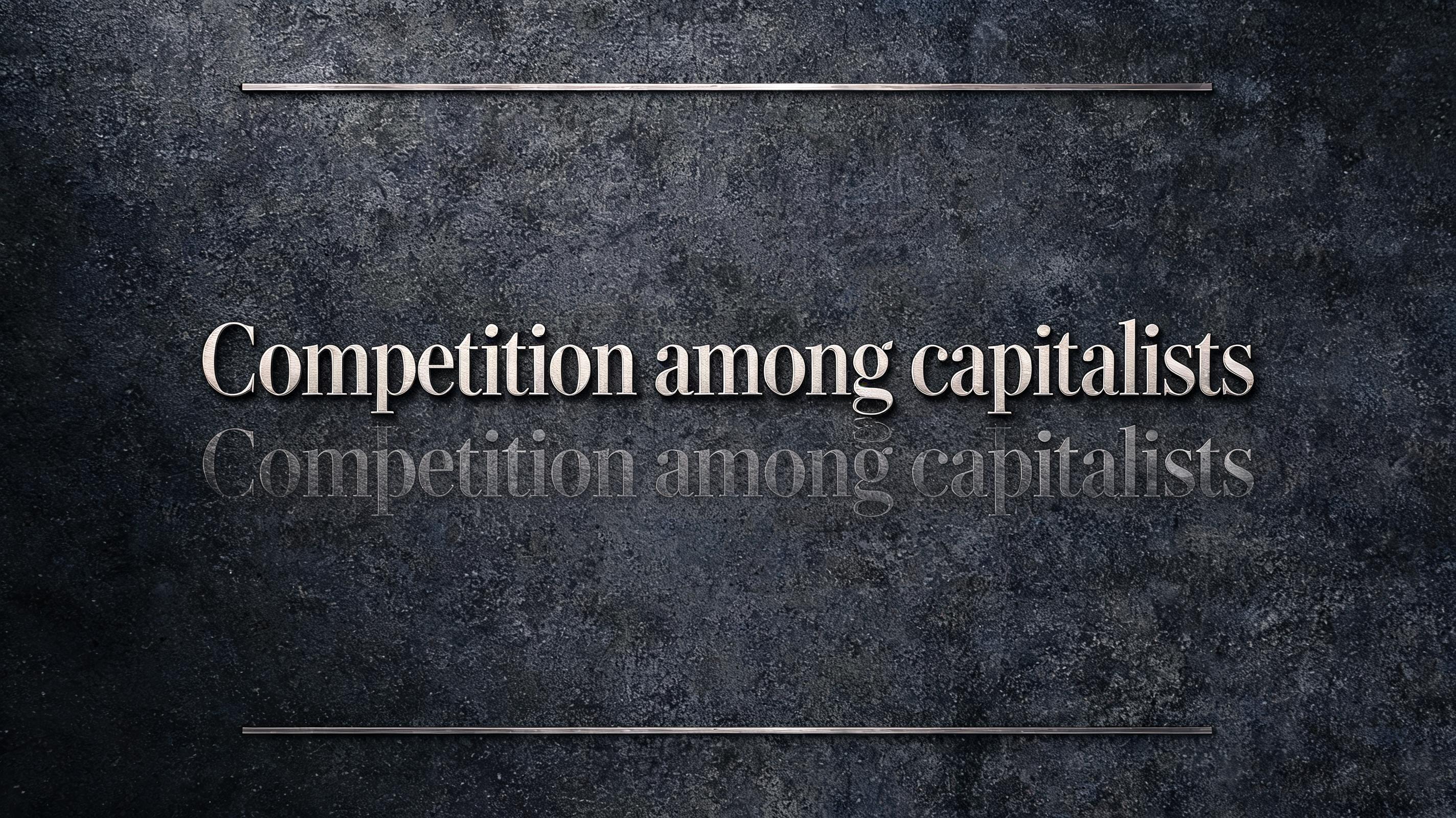 "Competition among capitalists" — Elegant Script | AI Text Effect Generator