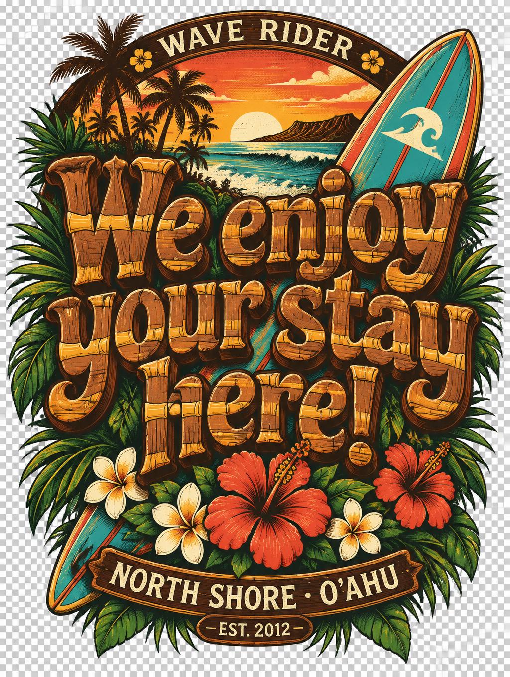 "We enjoy
your stay
here!
WAVE RIDER
NORTH SHORE · OʻAHU
EST. 2012" — Hawaiian | AI Text Effect Generator