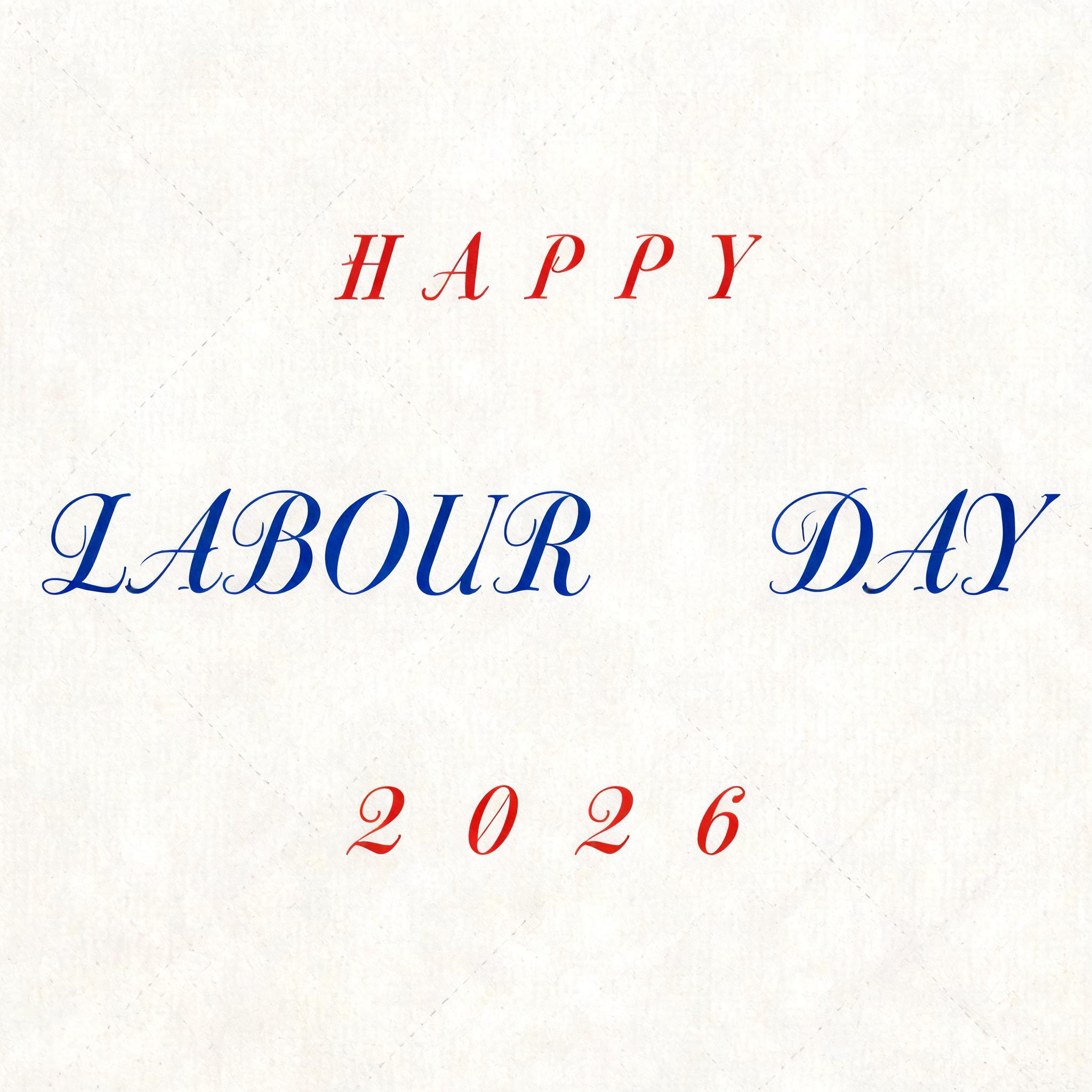 "H A P P Y
L A B O U R  D A Y
2 0 2 6" — Cursive Calligraphy | AI Text Effect Generator