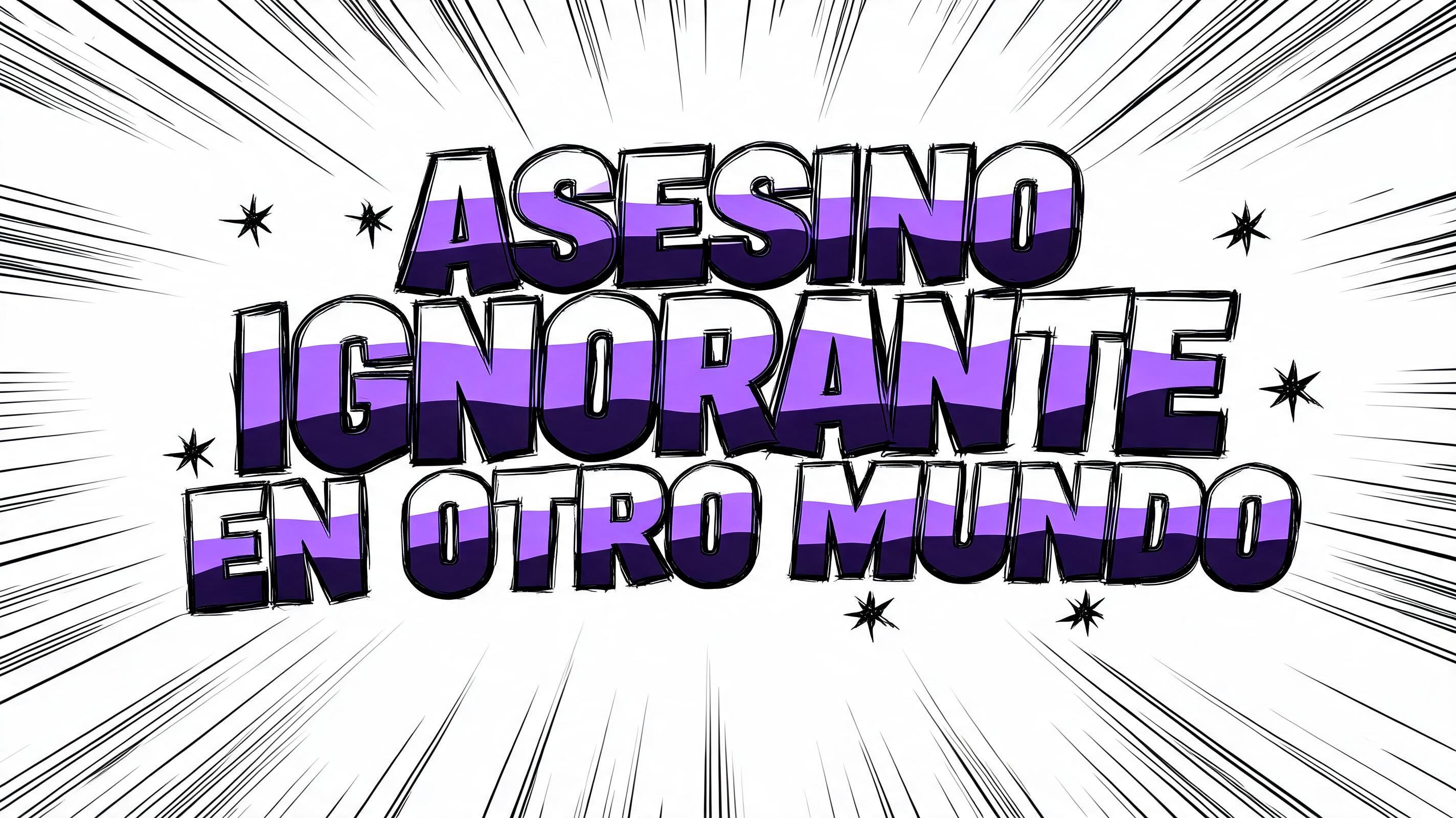 Asesino ignorante en otro mundo