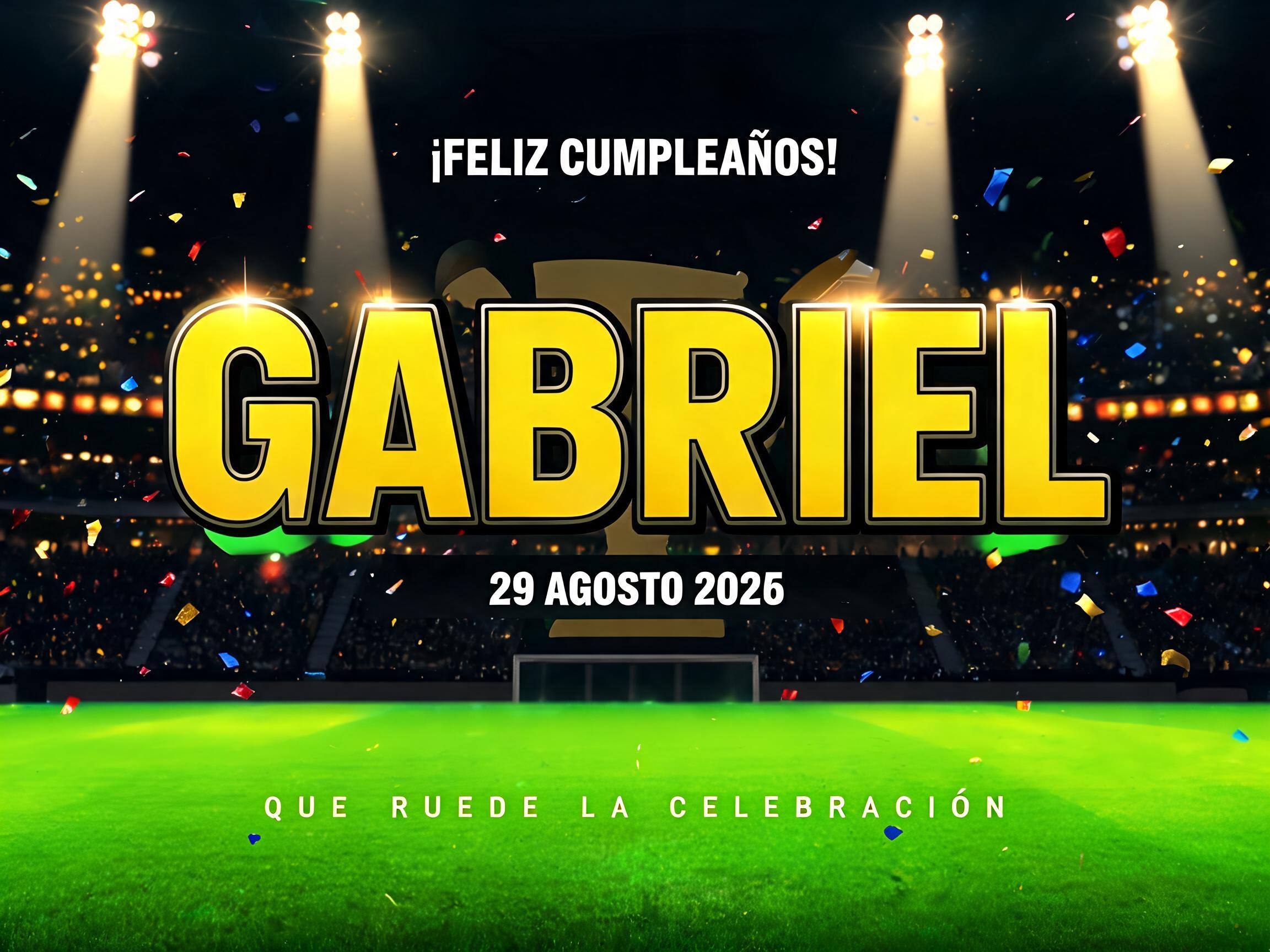 "GABRIEL
¡FELIZ CUMPLEAÑOS!
29 AGOSTO 2026
QUE RUEDE LA CELEBRACIÓN" — Sports Football | AI Text Effect Generator