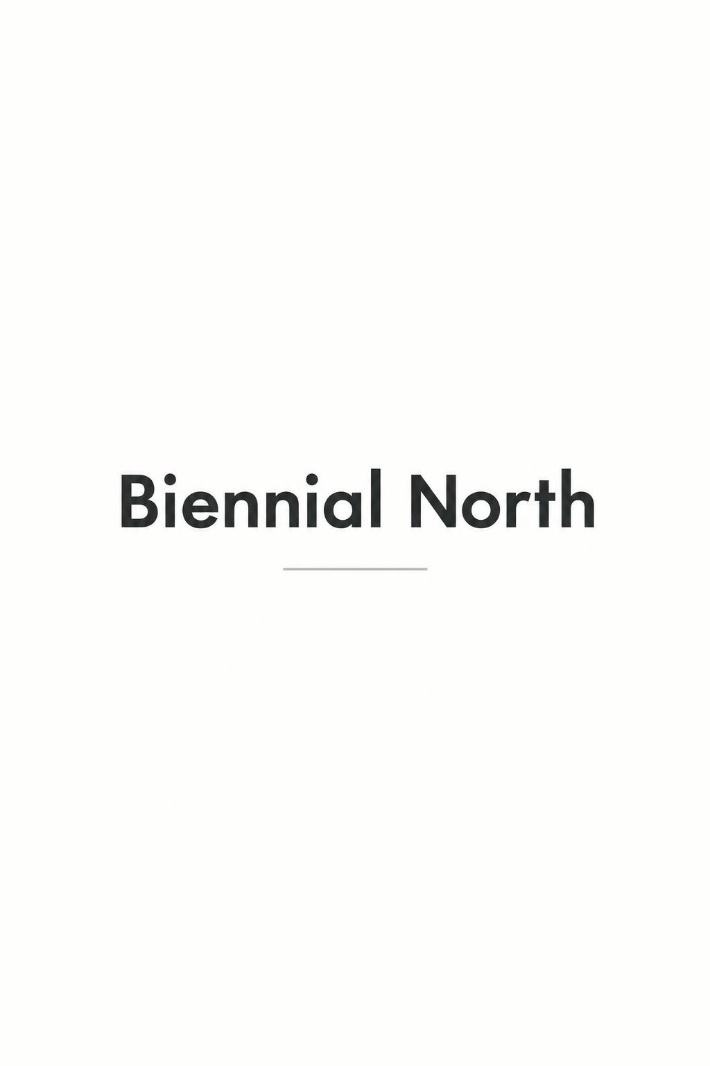 "Biennial North" — Minimal text effect