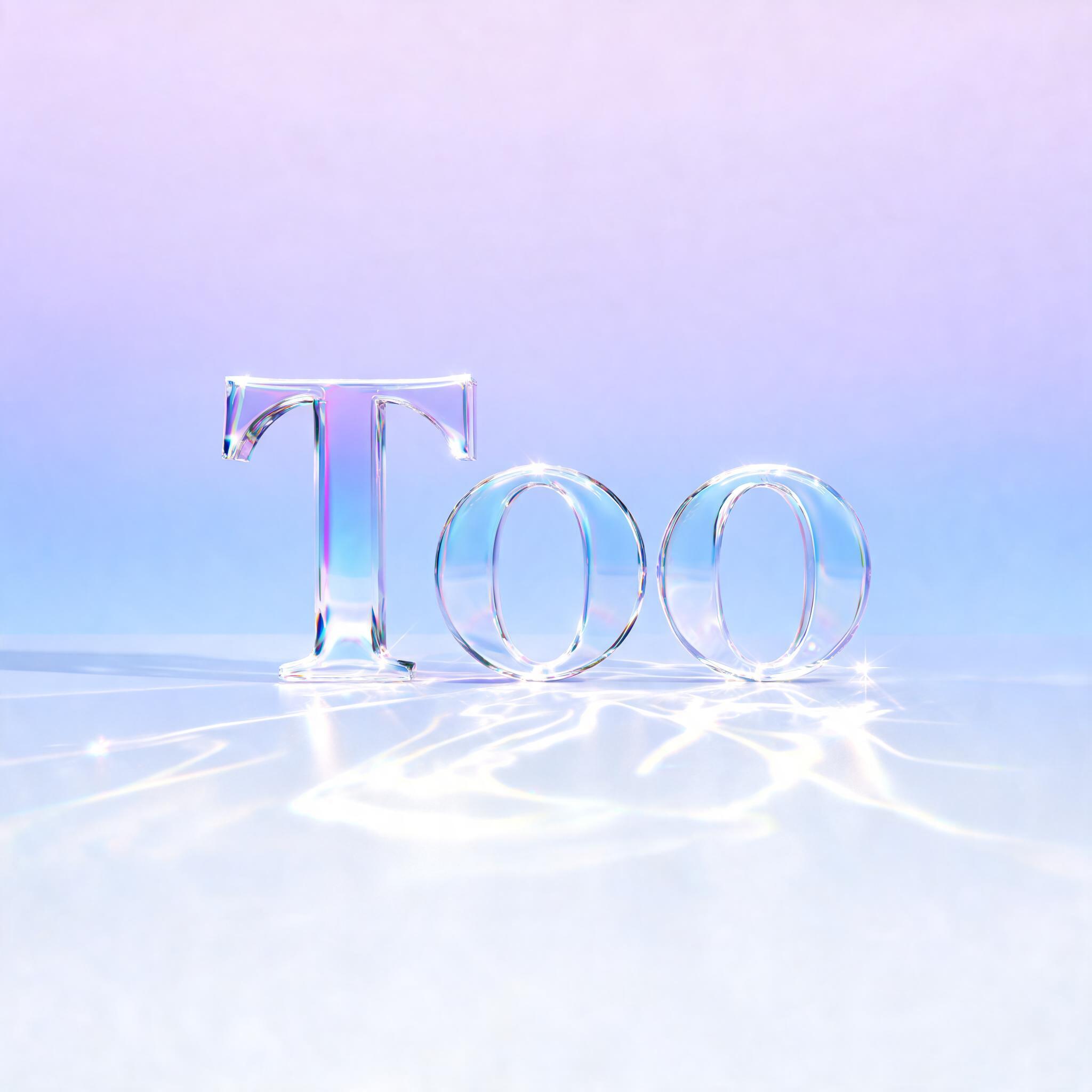 "Too" — Glass | AI Text Effect Generator