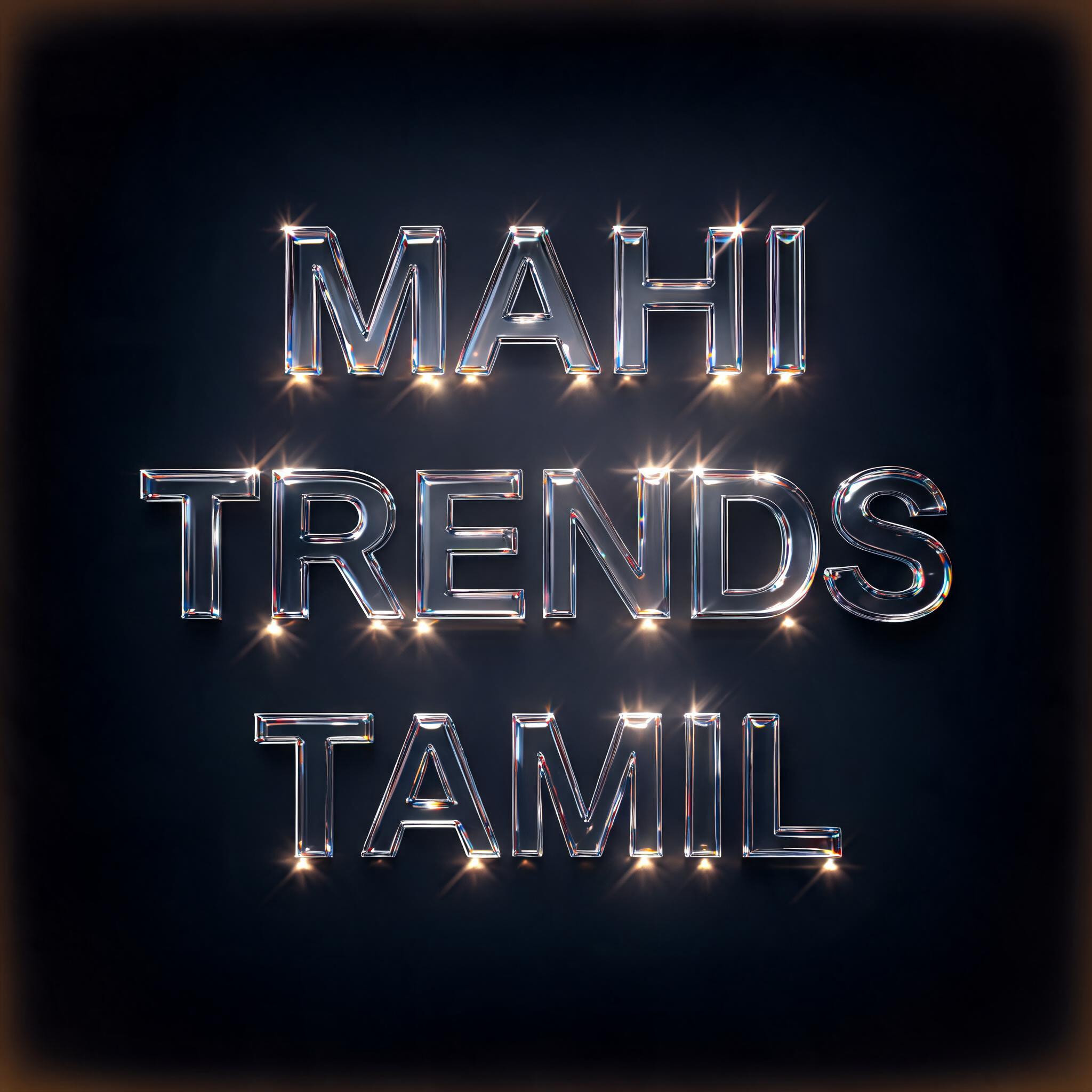 "MAHI TRENDS TAMIL" — Glass | AI Text Effect Generator