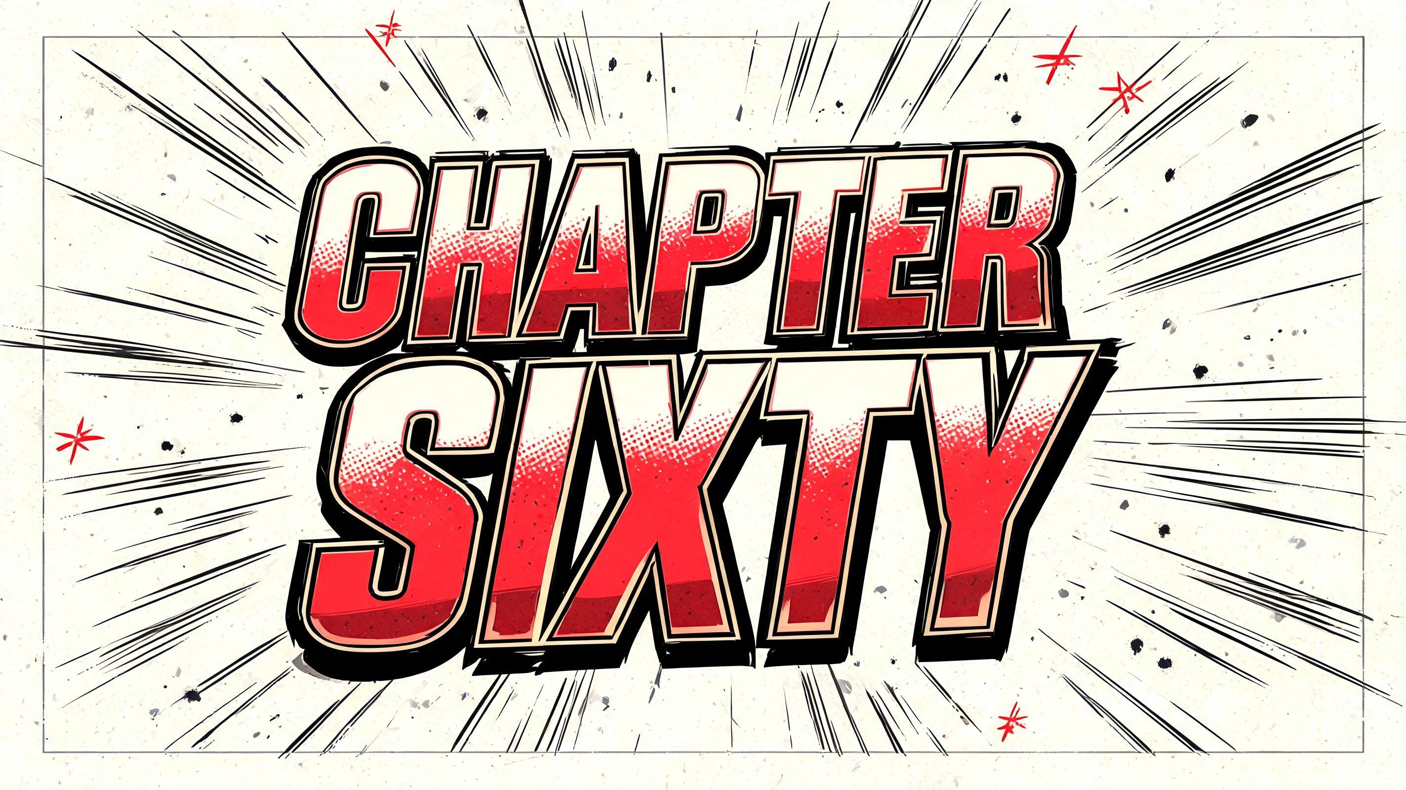 "CHAPTER
SIXTY" — Anime | AI Text Effect Generator
