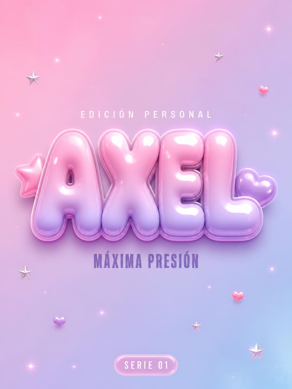 "AXEL
EDICIÓN PERSONAL
MÁXIMA PRESIÓN
SERIE 01" — Y2k Bubbly | AI Text Effect Generator