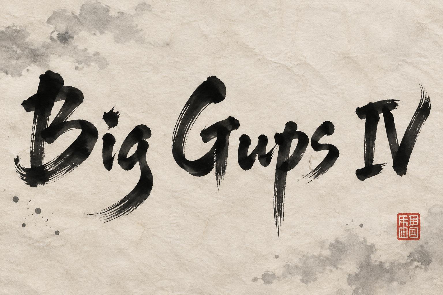"Big Gups IV" — Brush Chinese Ink | AI Text Effect Generator