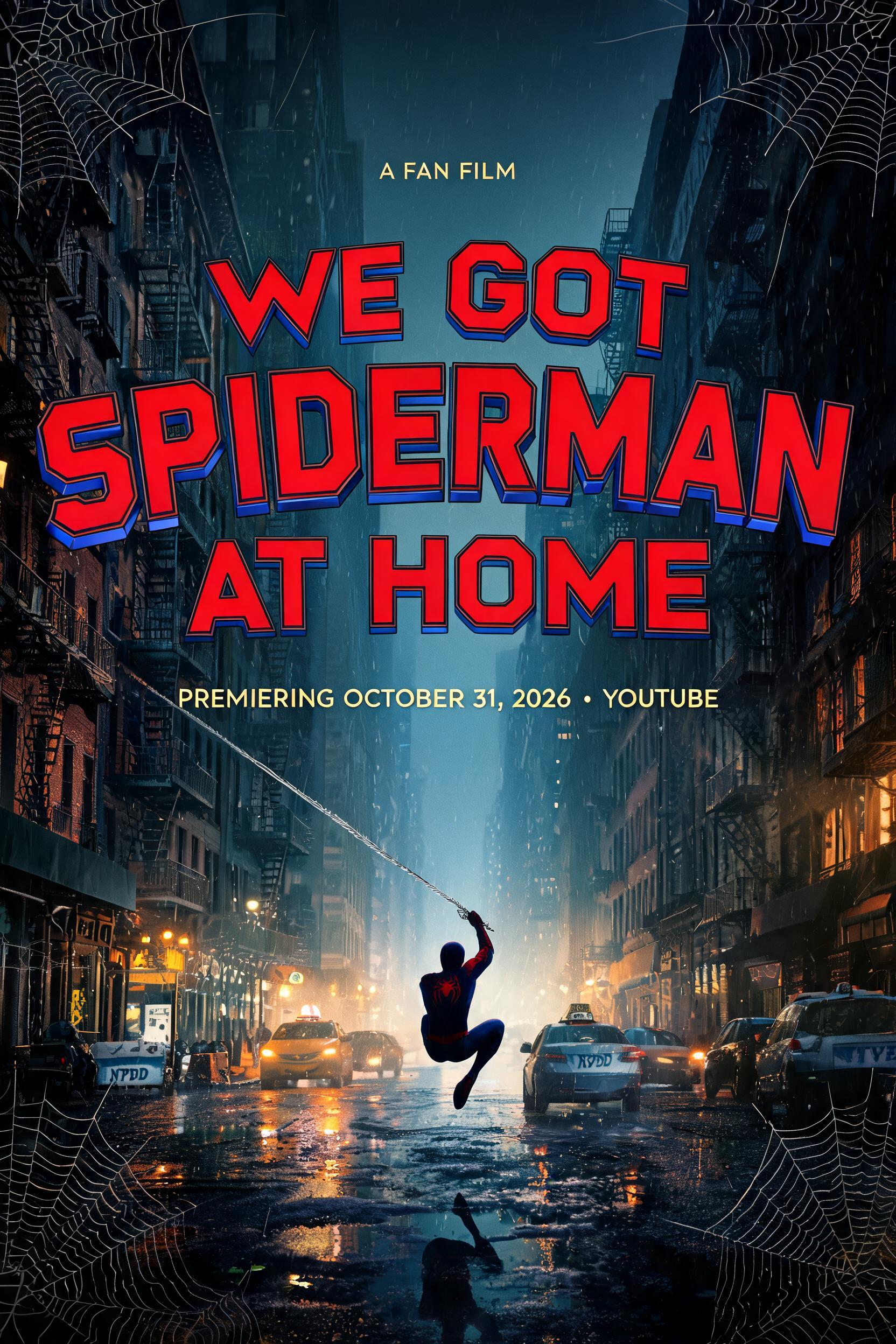 "WE GOT
SPIDERMAN
AT HOME
A FAN FILM
PREMIERING OCTOBER 31, 2026 • YOUTUBE" — Spider Hero | AI Text Effect Generator