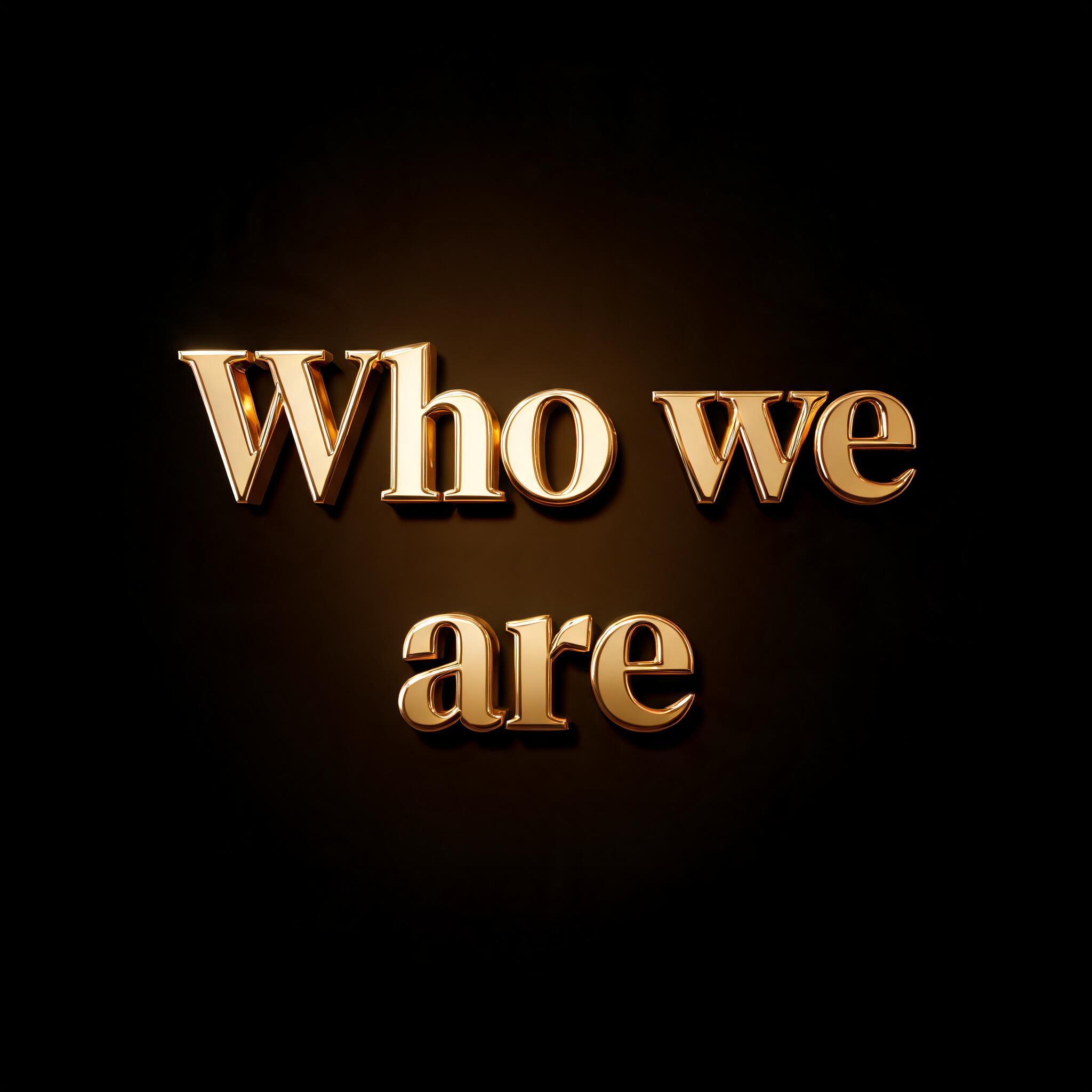 "Who we are" — 3d Bold Gold | AI Text Effect Generator