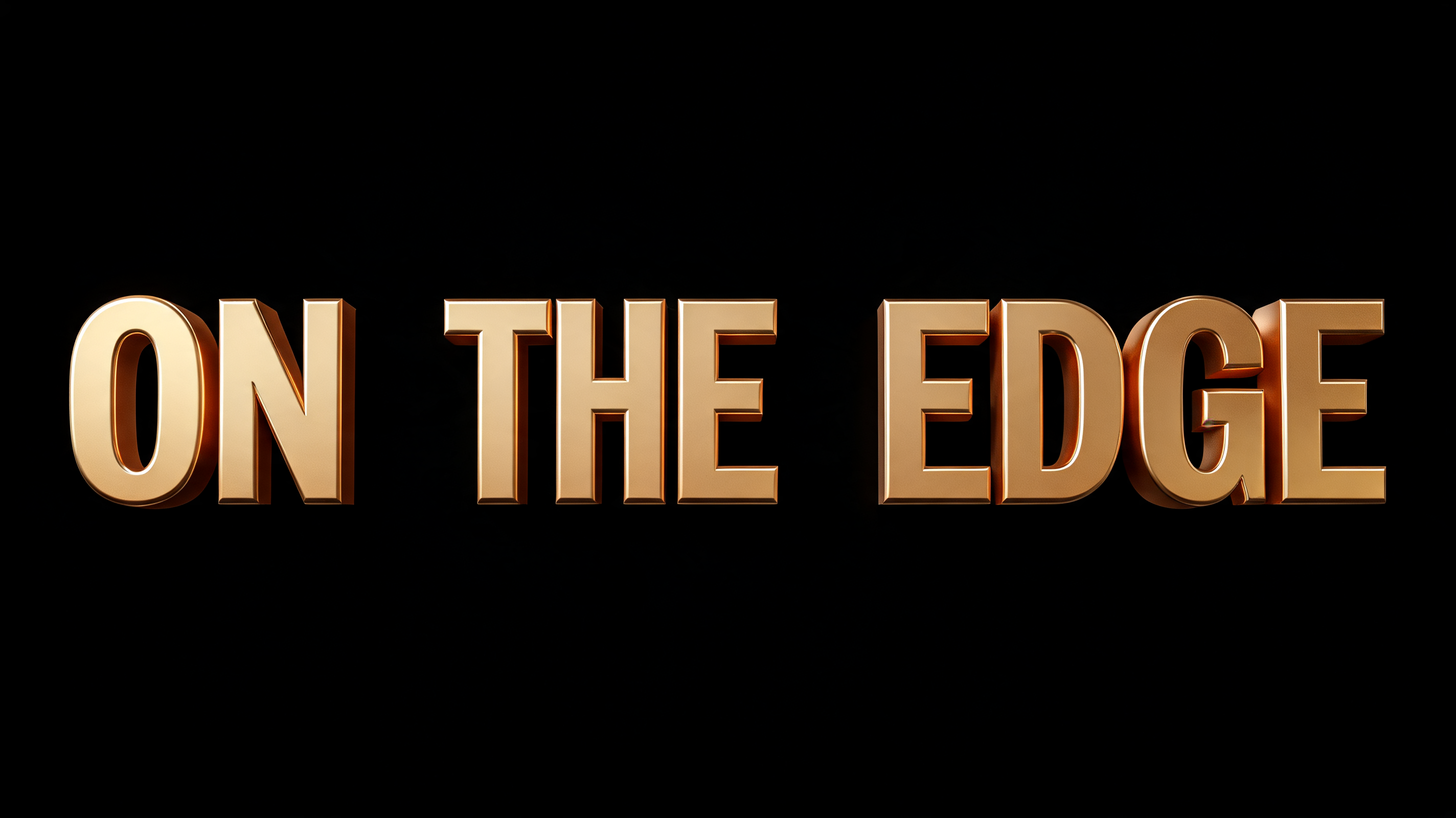 "ON THE EDGE" — 3d Bold Gold | AI Text Effect Generator