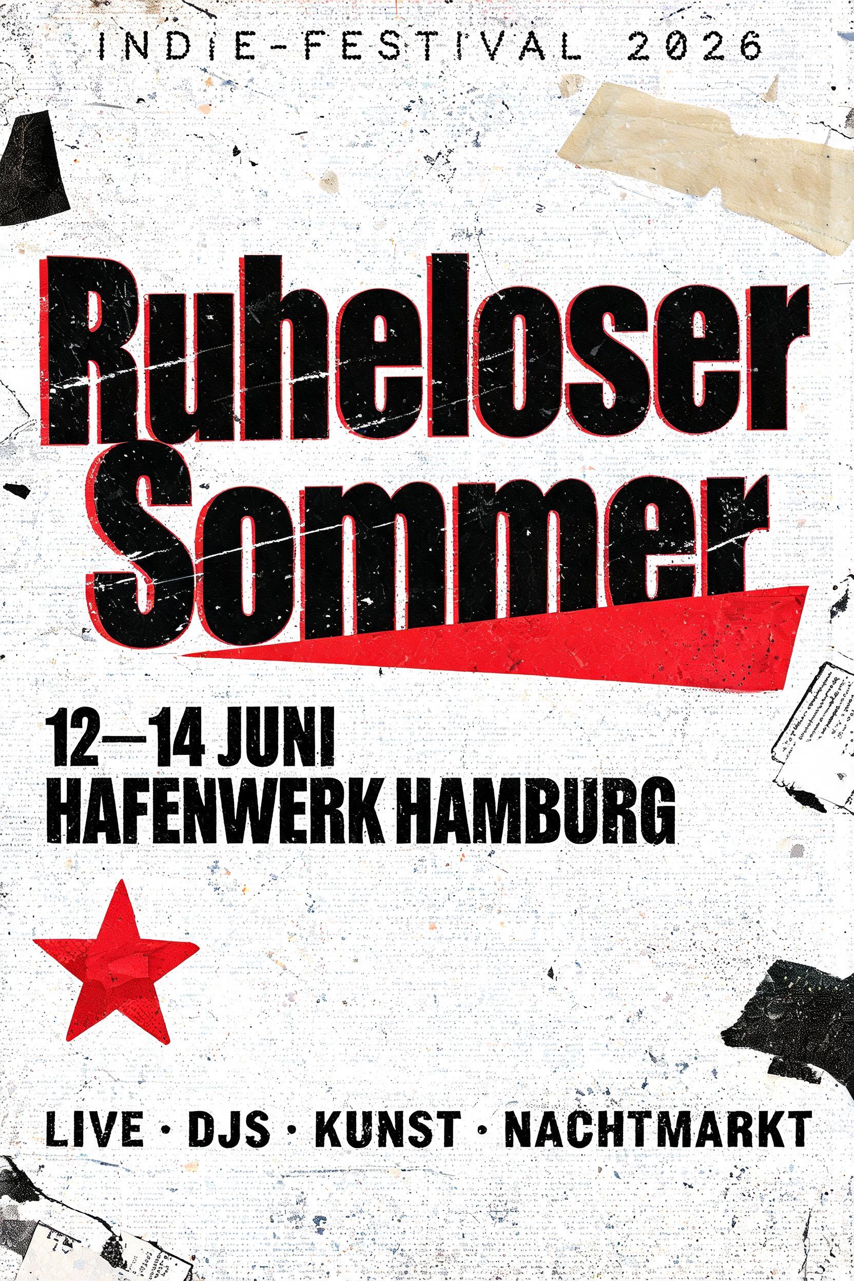"Ruheloser Sommer
INDIE-FESTIVAL 2026
12—14 JUNI
HAFENWERK HAMBURG
LIVE · DJS · KUNST · NACHTMARKT" — Grunge text effect
