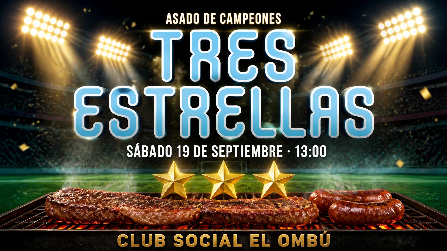 "TRES
ESTRELLAS
ASADO DE CAMPEONES
SÁBADO 19 DE SEPTIEMBRE · 13:00
CLUB SOCIAL EL OMBÚ" — Sports Football | AI Text Effect Generator