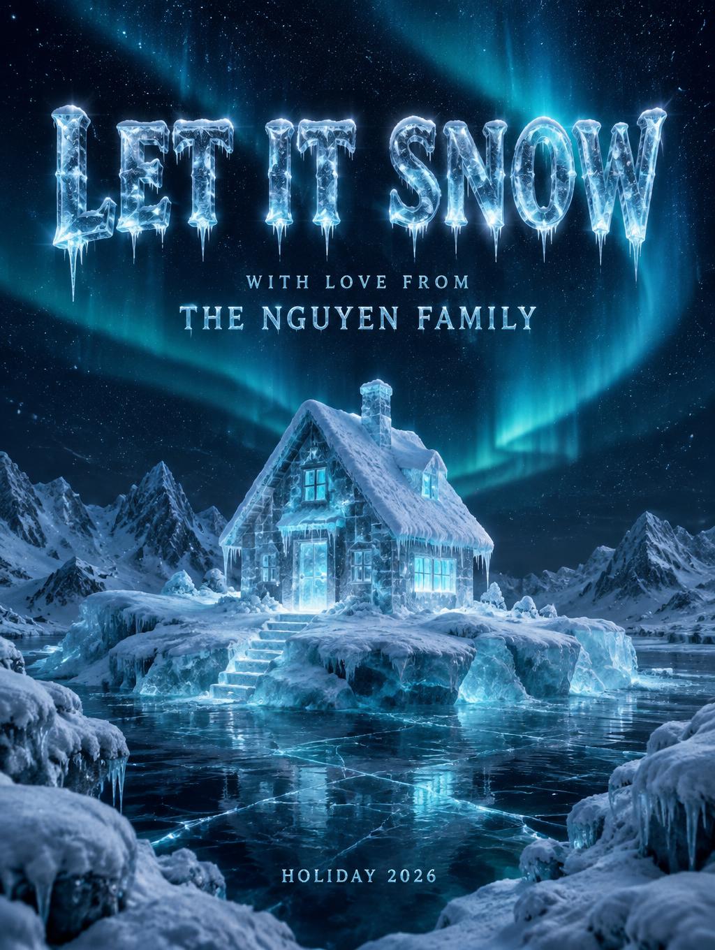"LET IT SNOW
WITH LOVE FROM
THE NGUYEN FAMILY
HOLIDAY 2026" — Glass Frozen | AI Text Effect Generator
