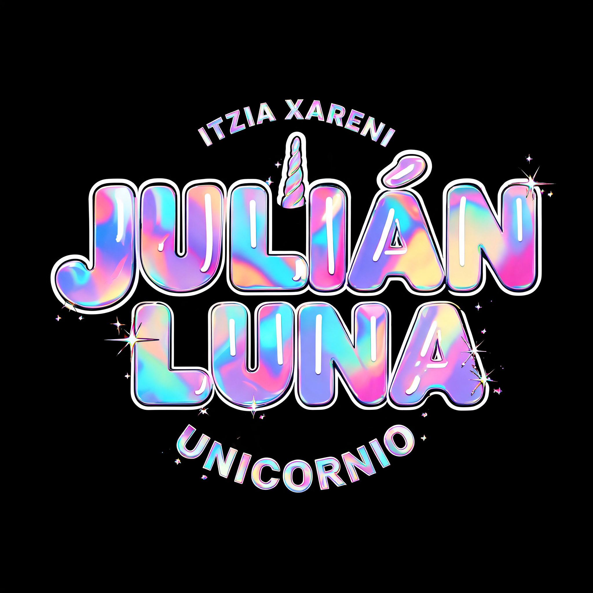 "ITZIA XARENI
JULIÁN LUNA
UNICORNIO" — Holographic text effect