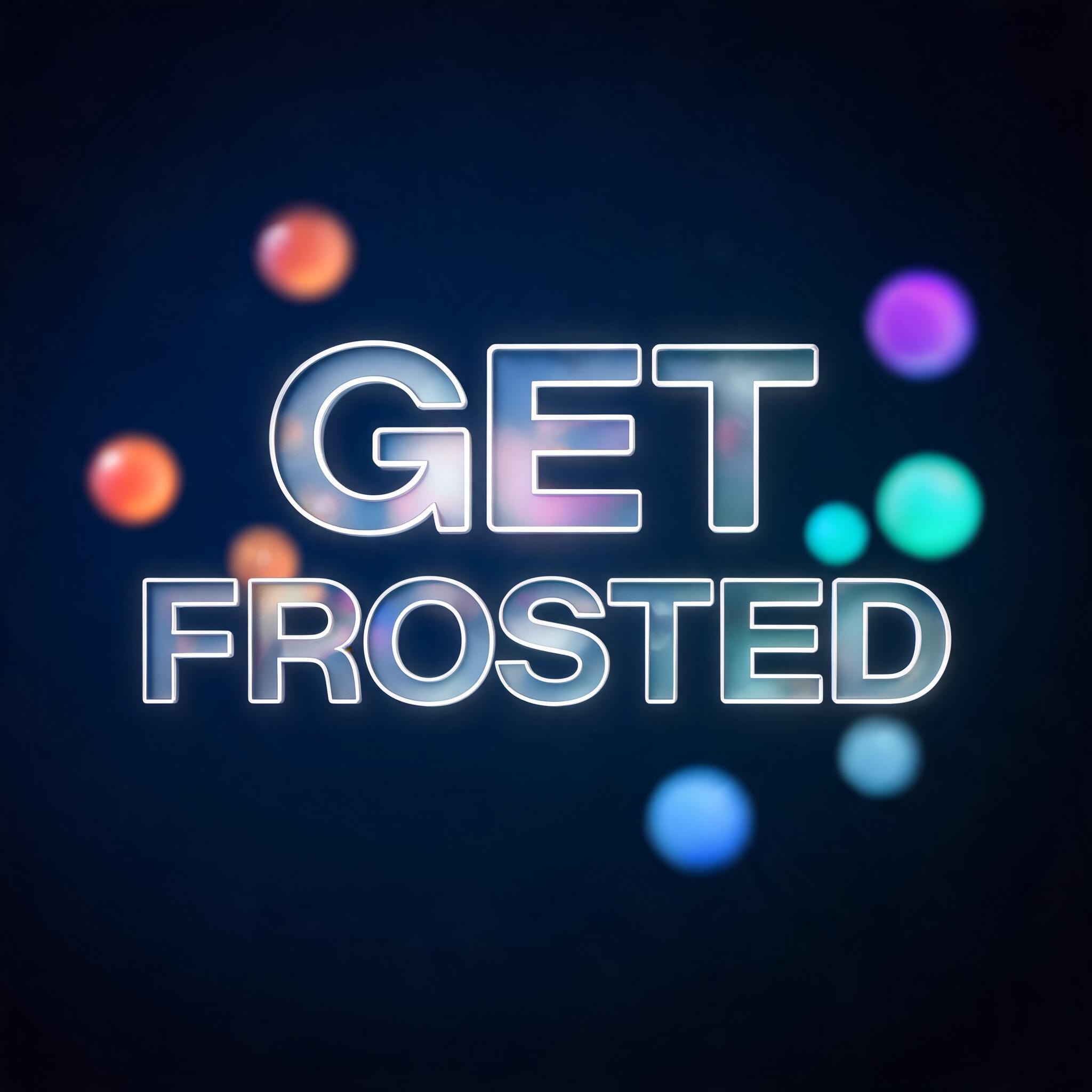 "GET 
     FROSTED" — Glass Morphism | AI Text Effect Generator