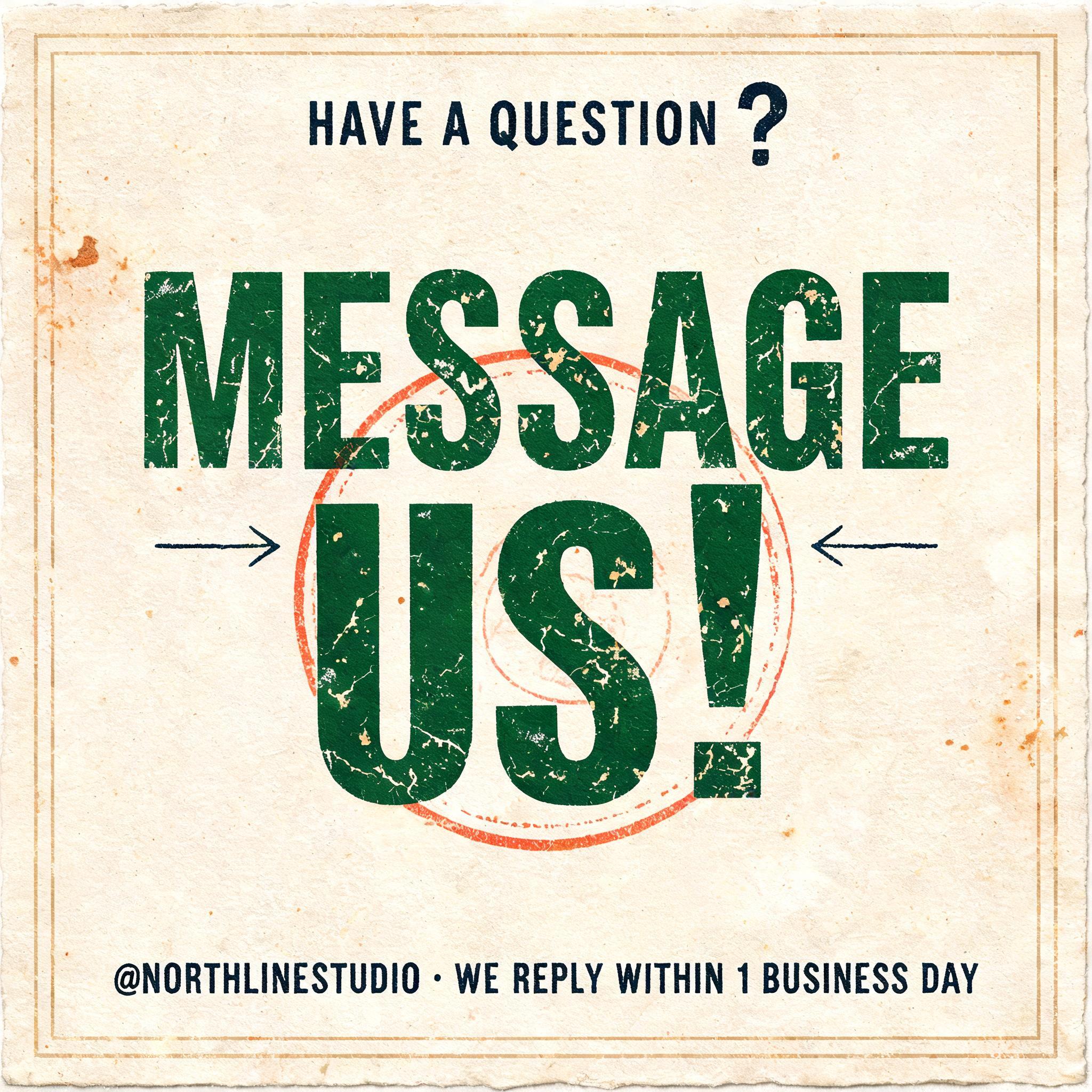 "HAVE A QUESTION?
MESSAGE
US!
@NORTHLINESTUDIO · WE REPLY WITHIN 1 BUSINESS DAY" — Vintage | AI Text Effect Generator