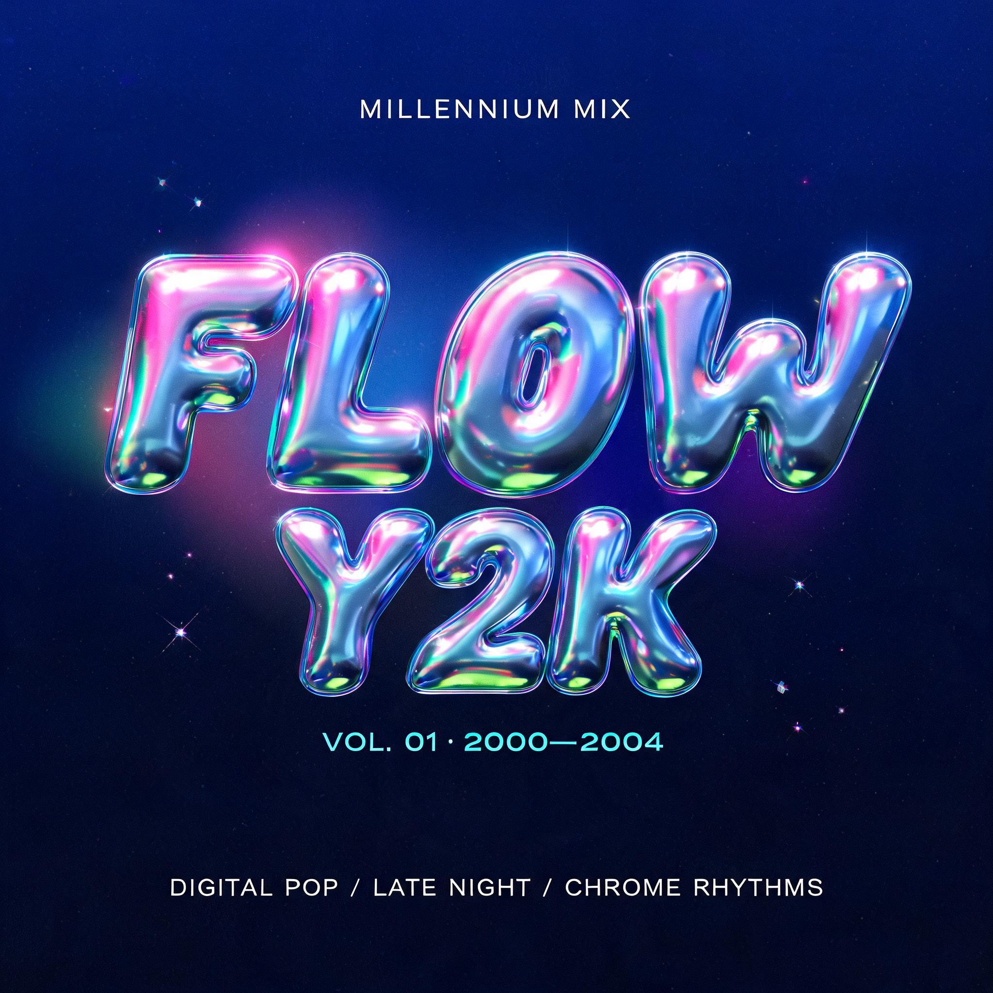 "FLOW
Y2K
MILLENNIUM MIX
VOL. 01 · 2000—2004
DIGITAL POP / LATE NIGHT / CHROME RHYTHMS" — Y2k | AI Text Effect Generator