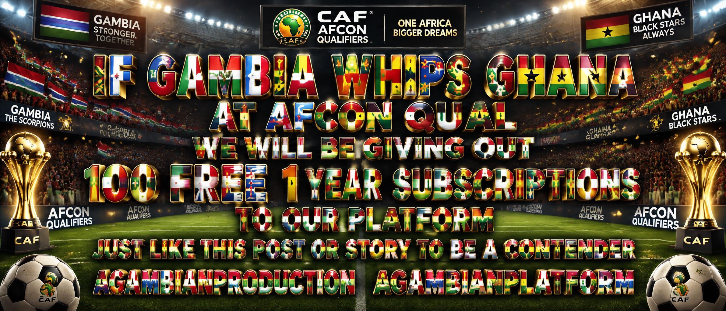 IF GAMBIA WHIPS GHANA AT AFCON QUAL WE WILL BE GIVING OUT 100 FREE  1 YEAR SUBSCRIPTIONS TO OUR PLATFORM JUST LIKE THIS POST OR STORY TO BE A CONTENDER   AGAMBIANPRODUCTION  AGAMBIANPLATFORM