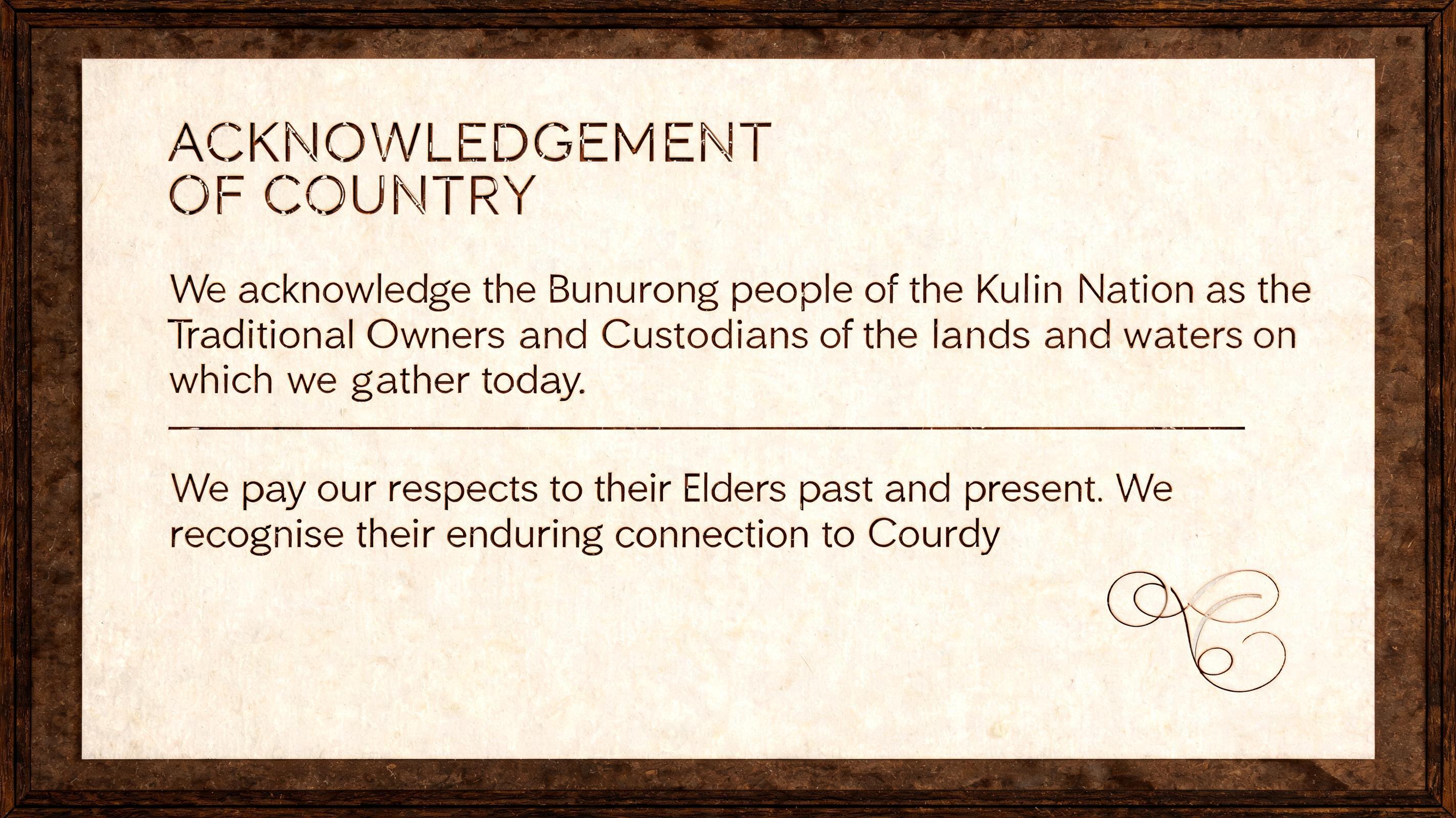 "We acknowledge the Bunurong people of the Kulin Nation as the Traditional Owners and Custodians of the lands and waters on which we gather today.

We pay our respects to their Elders past and present. We recognise their enduring connection to Country" — Laser Cut | AI Text Effect Generator
