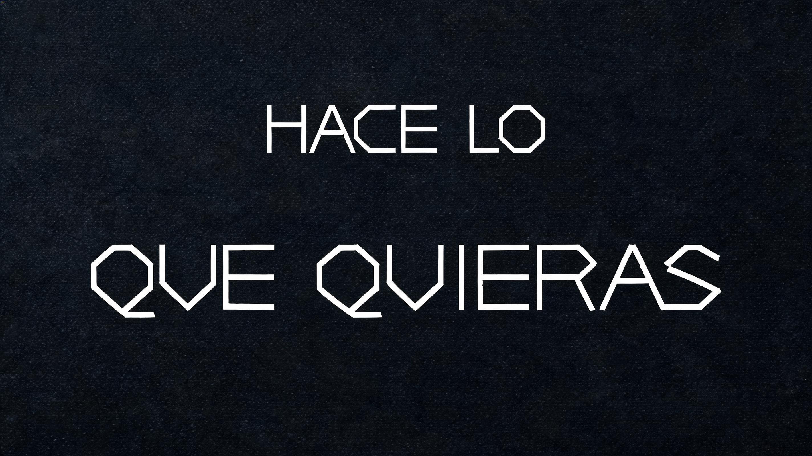 hace lo que quieras