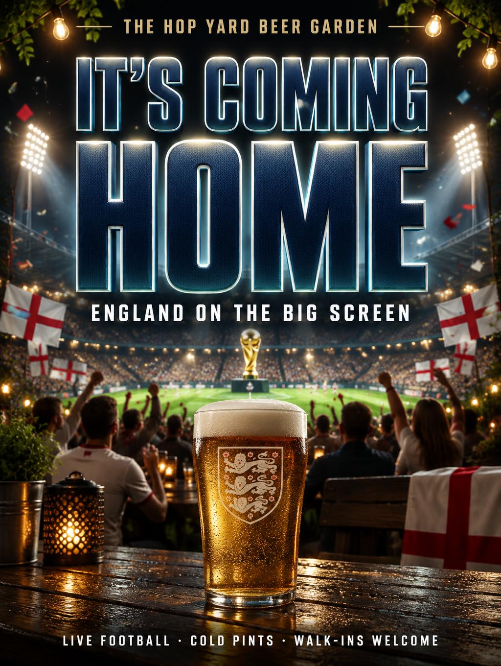 "IT’S COMING
HOME
THE HOP YARD BEER GARDEN
ENGLAND ON THE BIG SCREEN
LIVE FOOTBALL · COLD PINTS · WALK-INS WELCOME" — Sports Football | AI Text Effect Generator