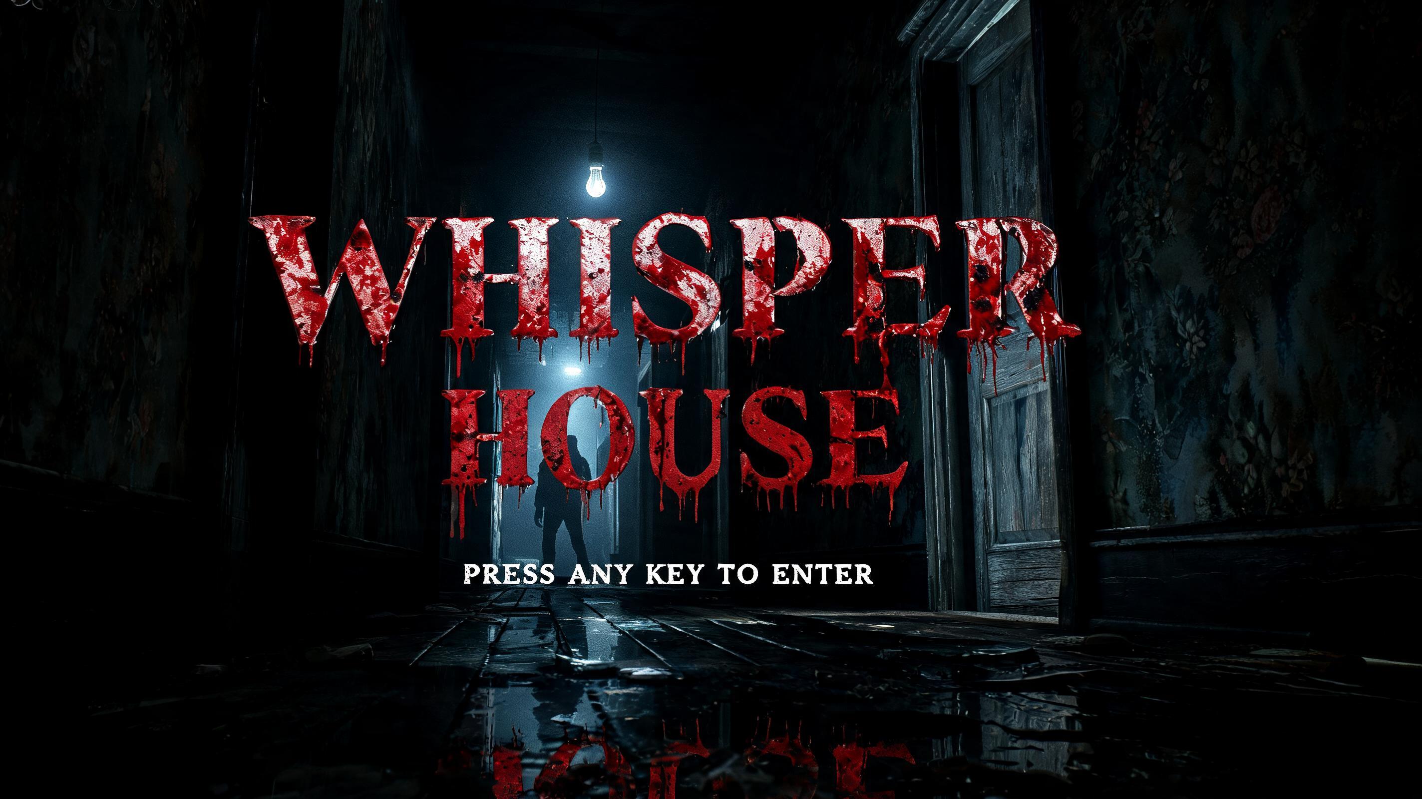 "WHISPER HOUSE
A SURVIVAL HORROR GAME
PRESS ANY KEY TO ENTER
© 2026 BLACK HOLLOW GAMES" — Cinematic Horror text effect