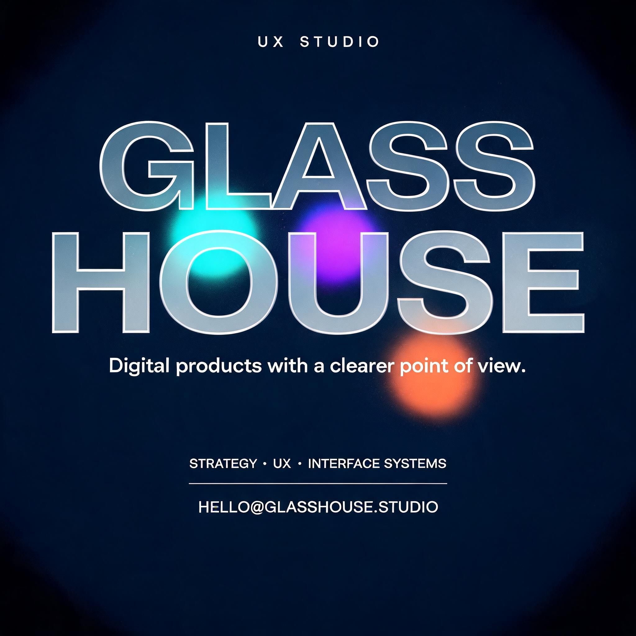 "GLASSHOUSE
UX STUDIO
Digital products with a clearer point of view.
STRATEGY · UX · INTERFACE SYSTEMS
HELLO@GLASSHOUSE.STUDIO" — Glass Morphism | AI Text Effect Generator