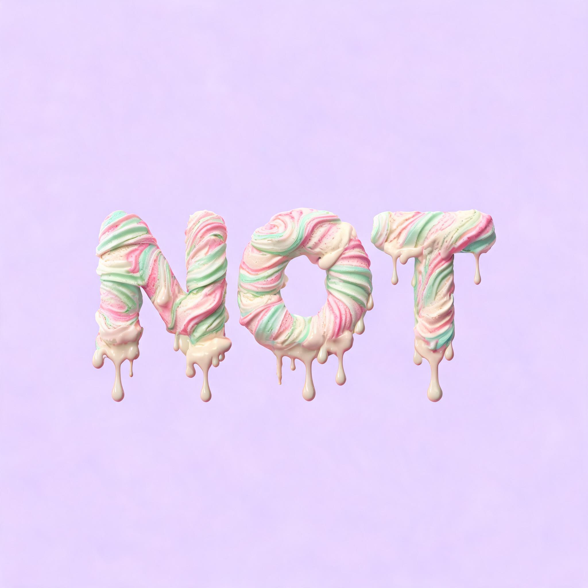 "NOT" — Drip Font Ice text effect