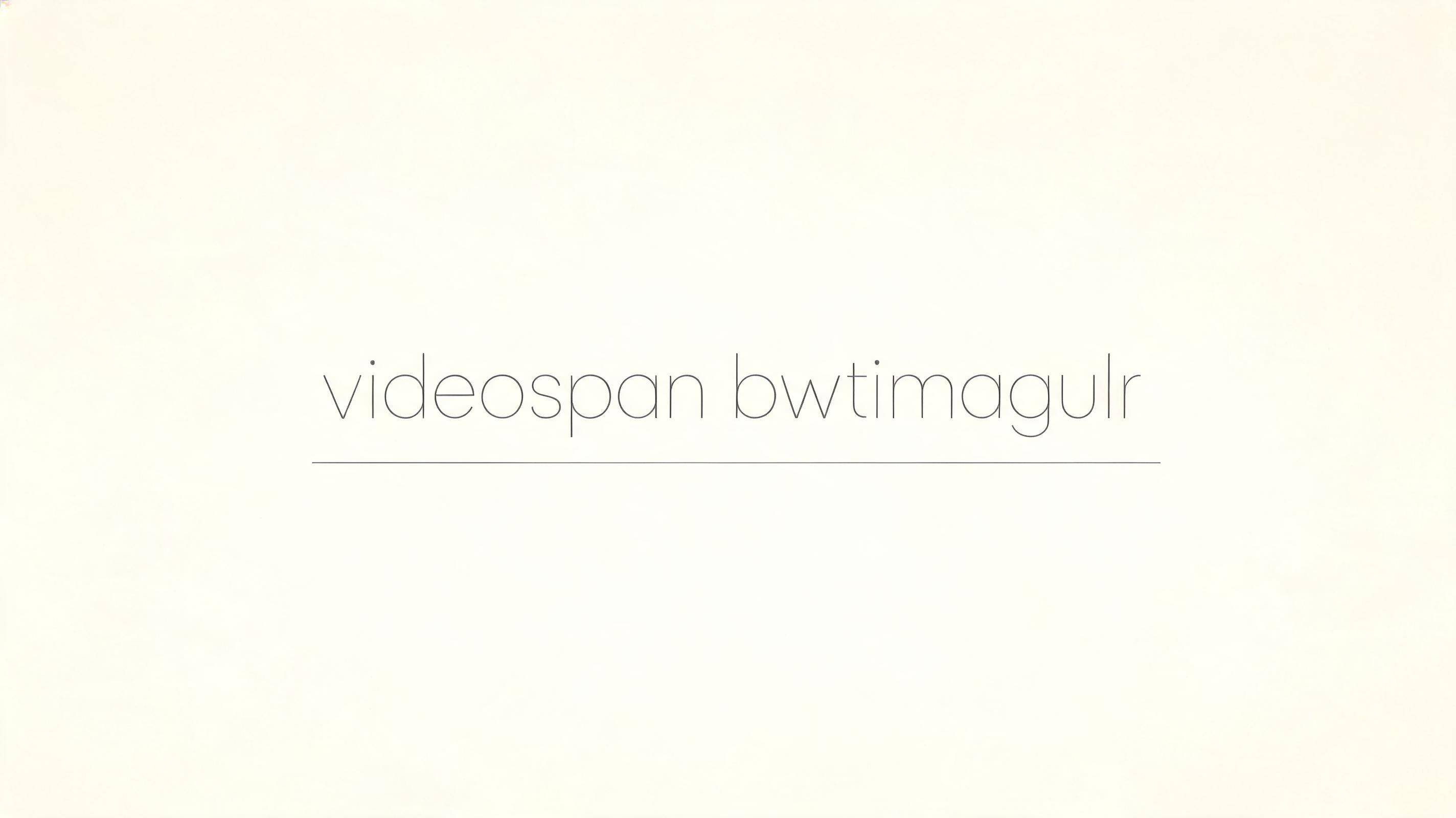"videospan bwtimagulr" — Minimal | AI Text Effect Generator