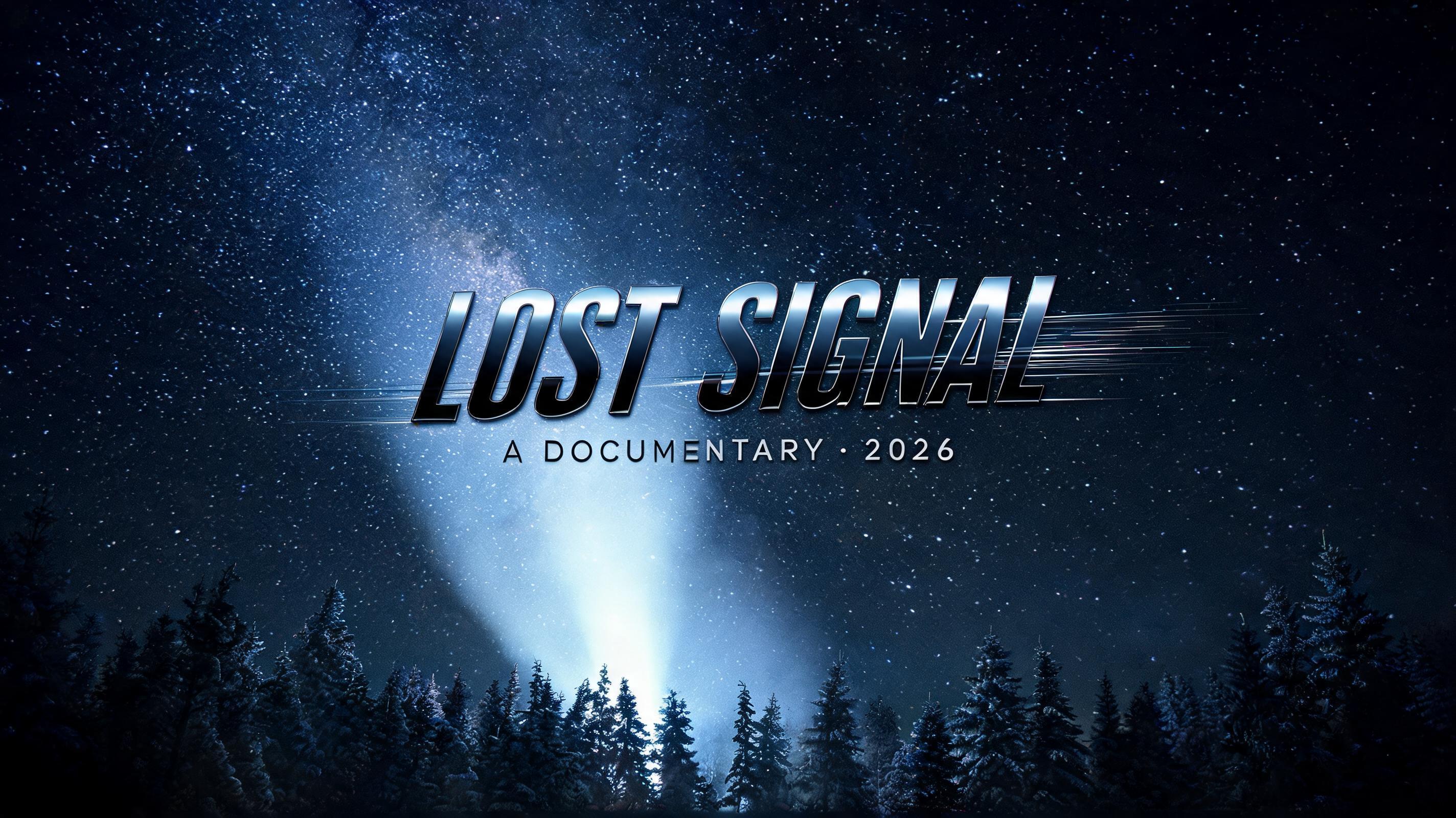 "LOST SIGNAL
A Documentary · 2026" — Racing text effect