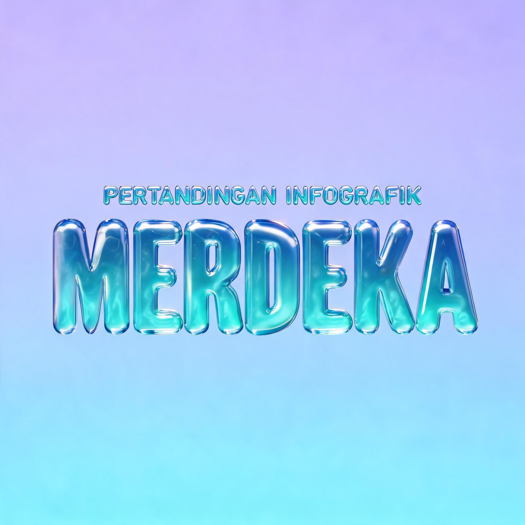 "PERTANDINGAN INFOGRAFIK
                 MERDEKA" — Glass Liquid text effect