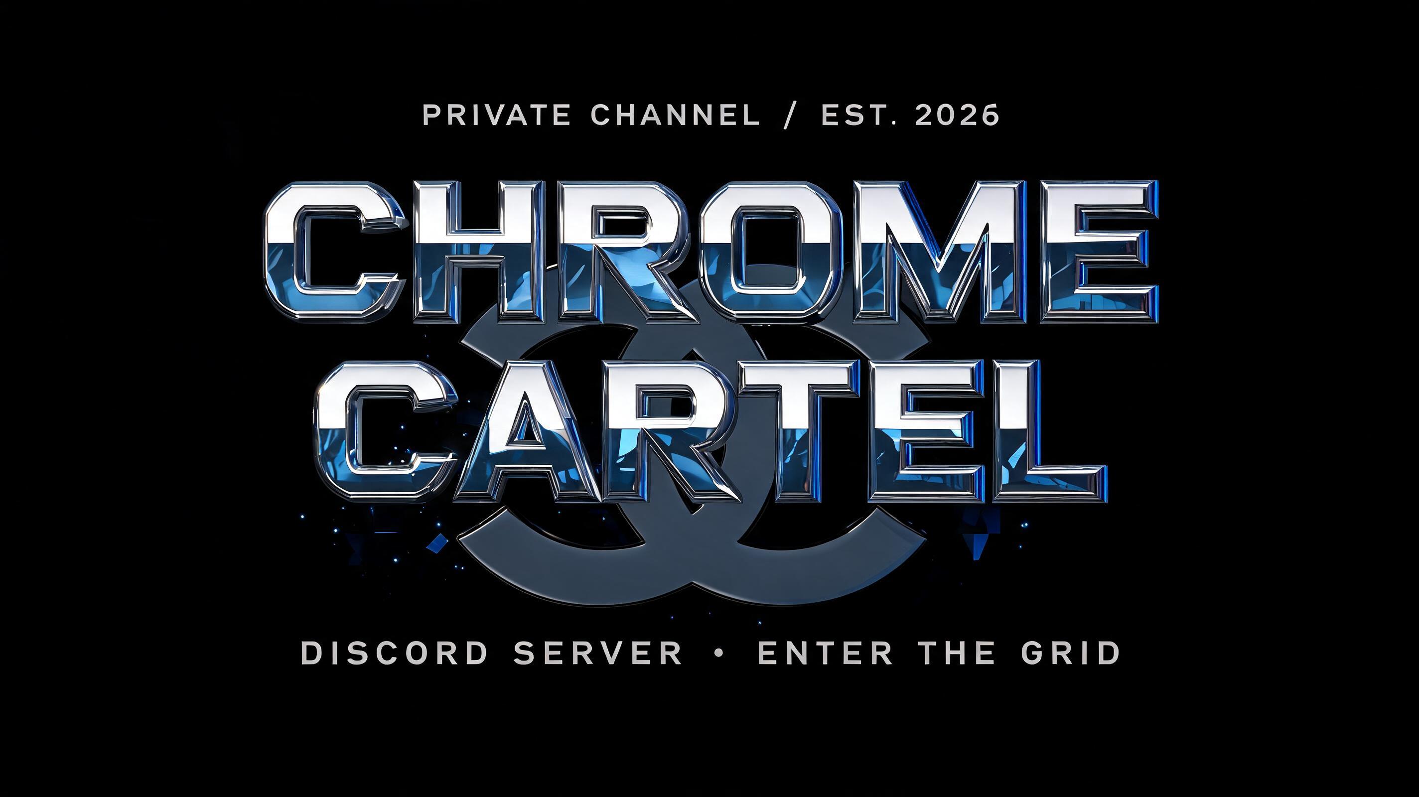 "CHROME
CARTEL
PRIVATE CHANNEL // EST. 2026
DISCORD SERVER · ENTER THE GRID" — Chrome Metal 3d | AI Text Effect Generator