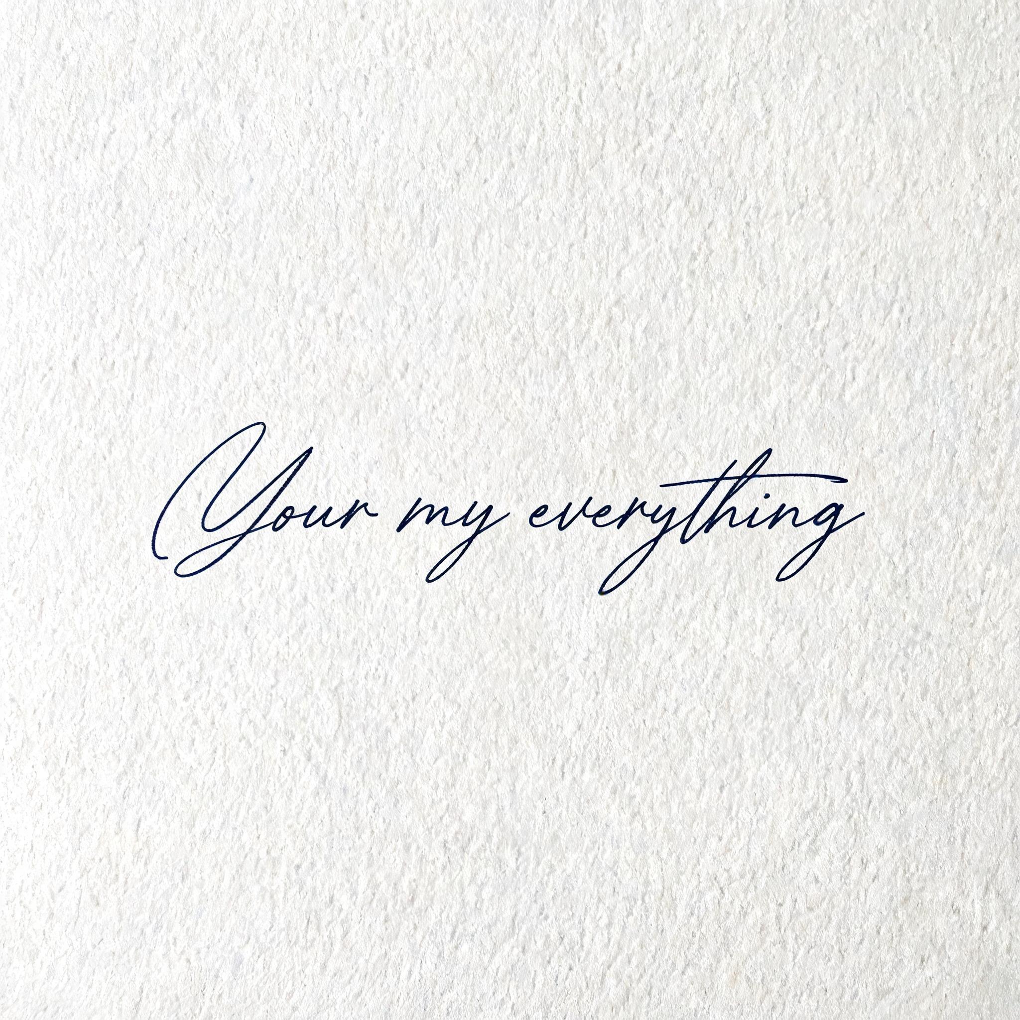"Your my everything" — Cursive Signature text effect
