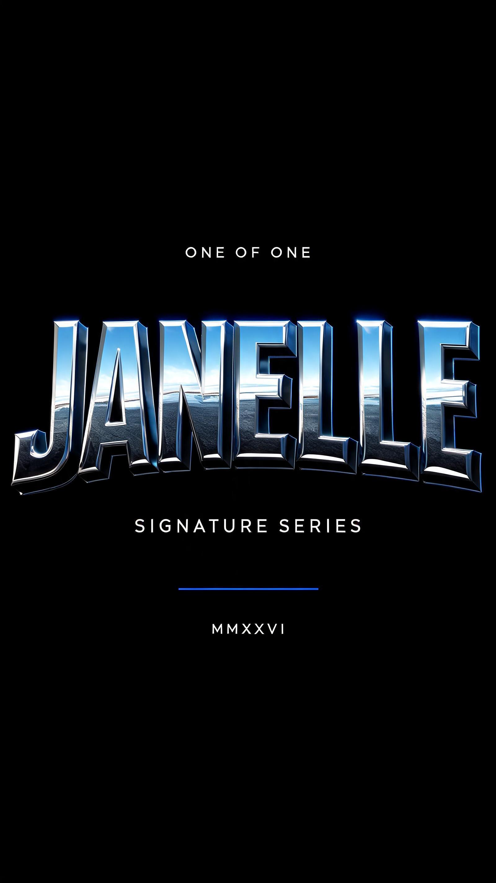 "JANELLE
ONE OF ONE
SIGNATURE SERIES
MMXXVI" — Chrome Metal 3d text effect