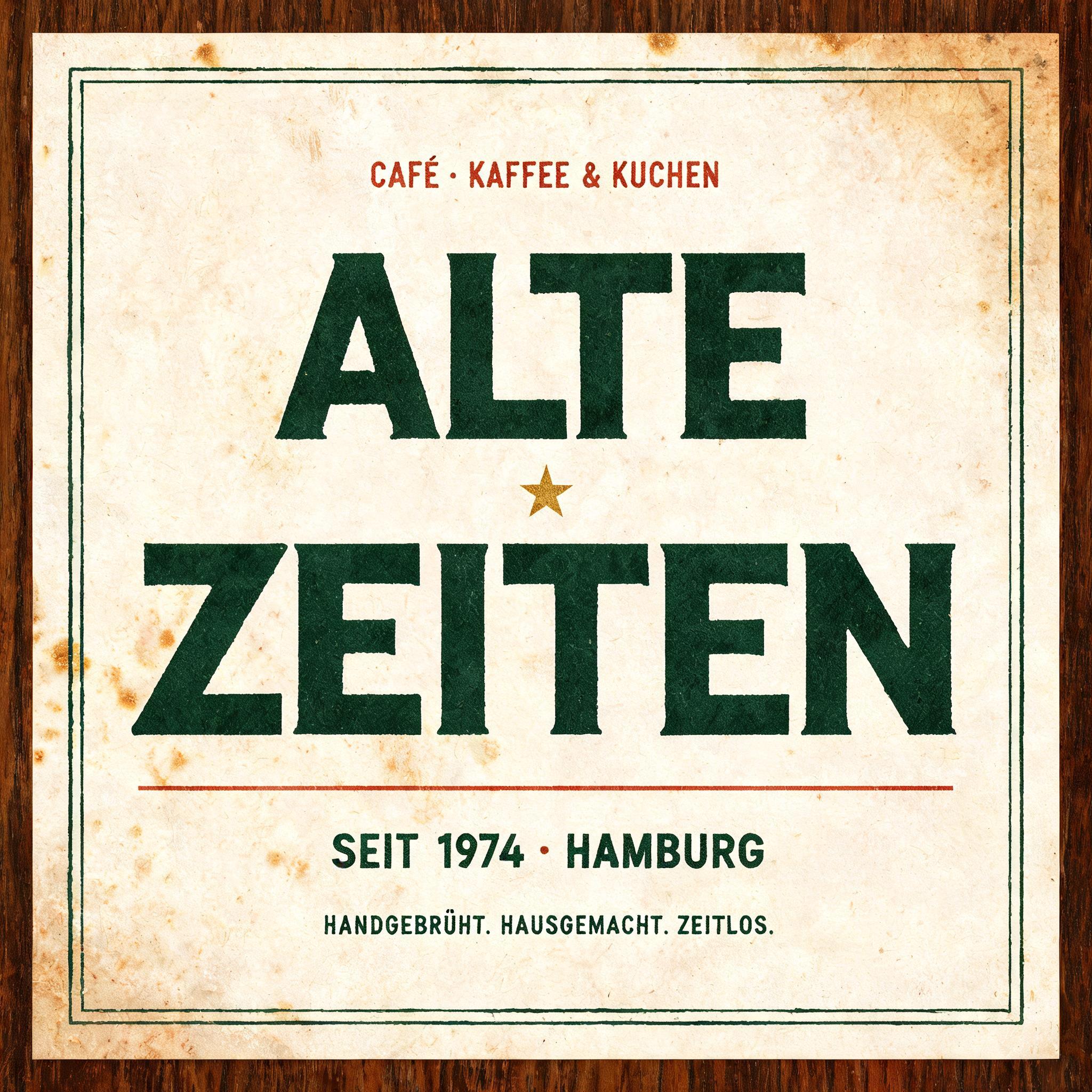 "ALTE
ZEITEN
CAFÉ · KAFFEE & KUCHEN
SEIT 1974 · HAMBURG
HANDGEBRÜHT. HAUSGEMACHT. ZEITLOS." — Vintage | AI Text Effect Generator